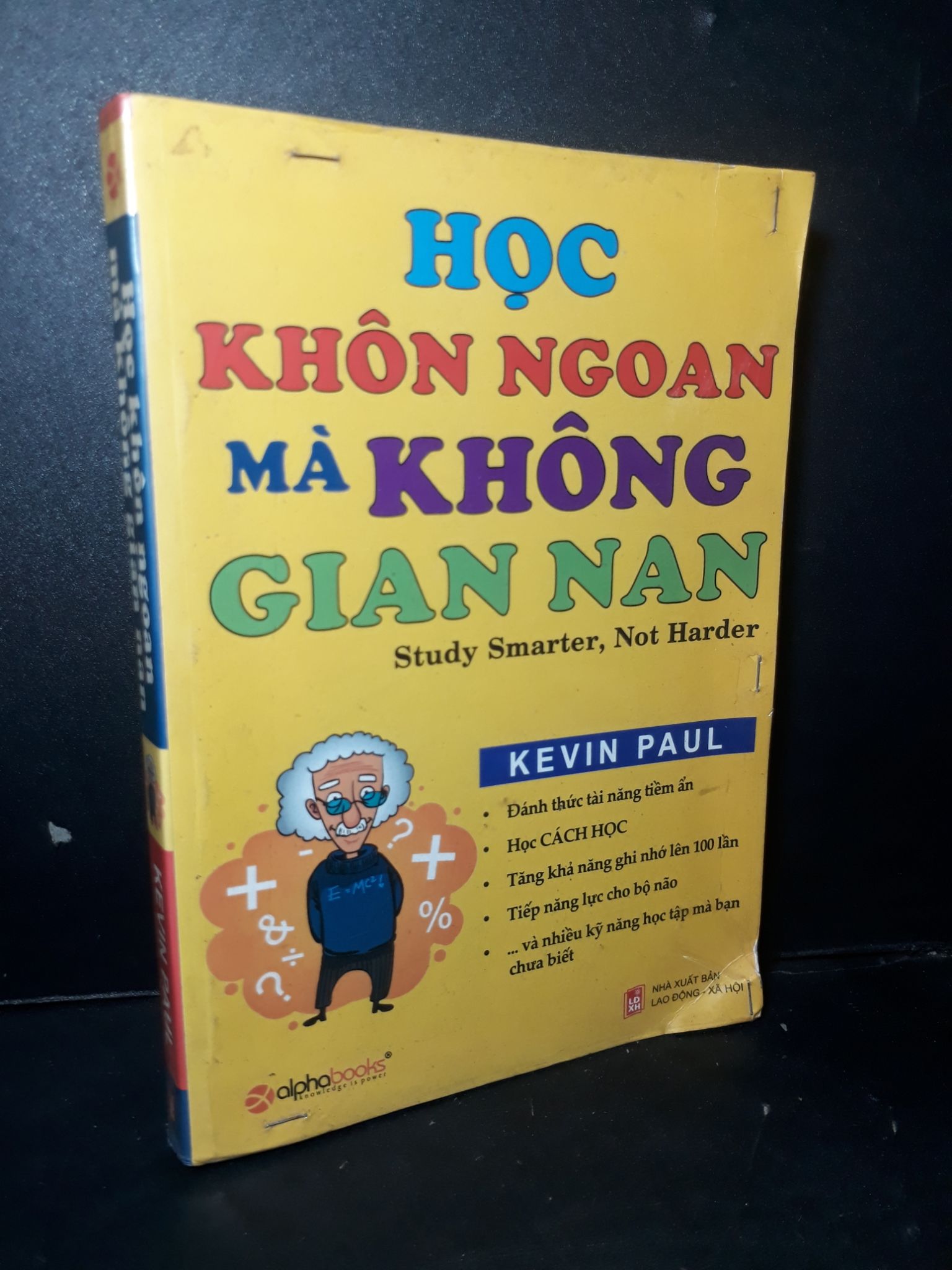 Học khôn ngoan mà không gian nan mới 80% ố có ký tên trang bìa highlight nhẹ 2010 1001 Kevin Paul Sách tư duy, kỹ năng sống (SL có thể đặt: 1 Cuốn) - SÁCH ĐẠI HỌC