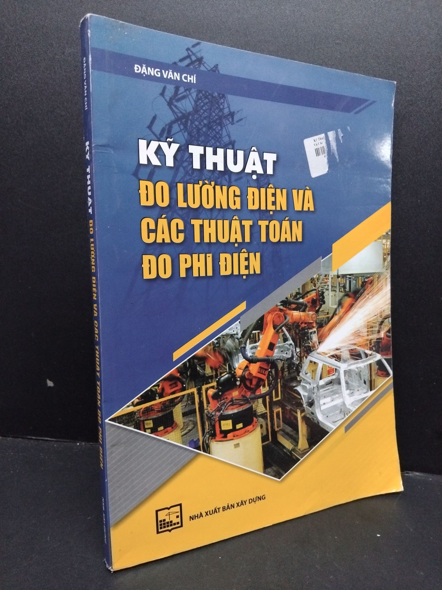 Kỹ thuật đo lường điện và các thuật toán đo phi điện mới 80% bẩn nhẹ 2019 1209 Đặng Văn Chí Sách tư duy, kỹ năng sống (SL có thể đặt: 1 Cuốn) - SÁCH ĐẠI HỌC