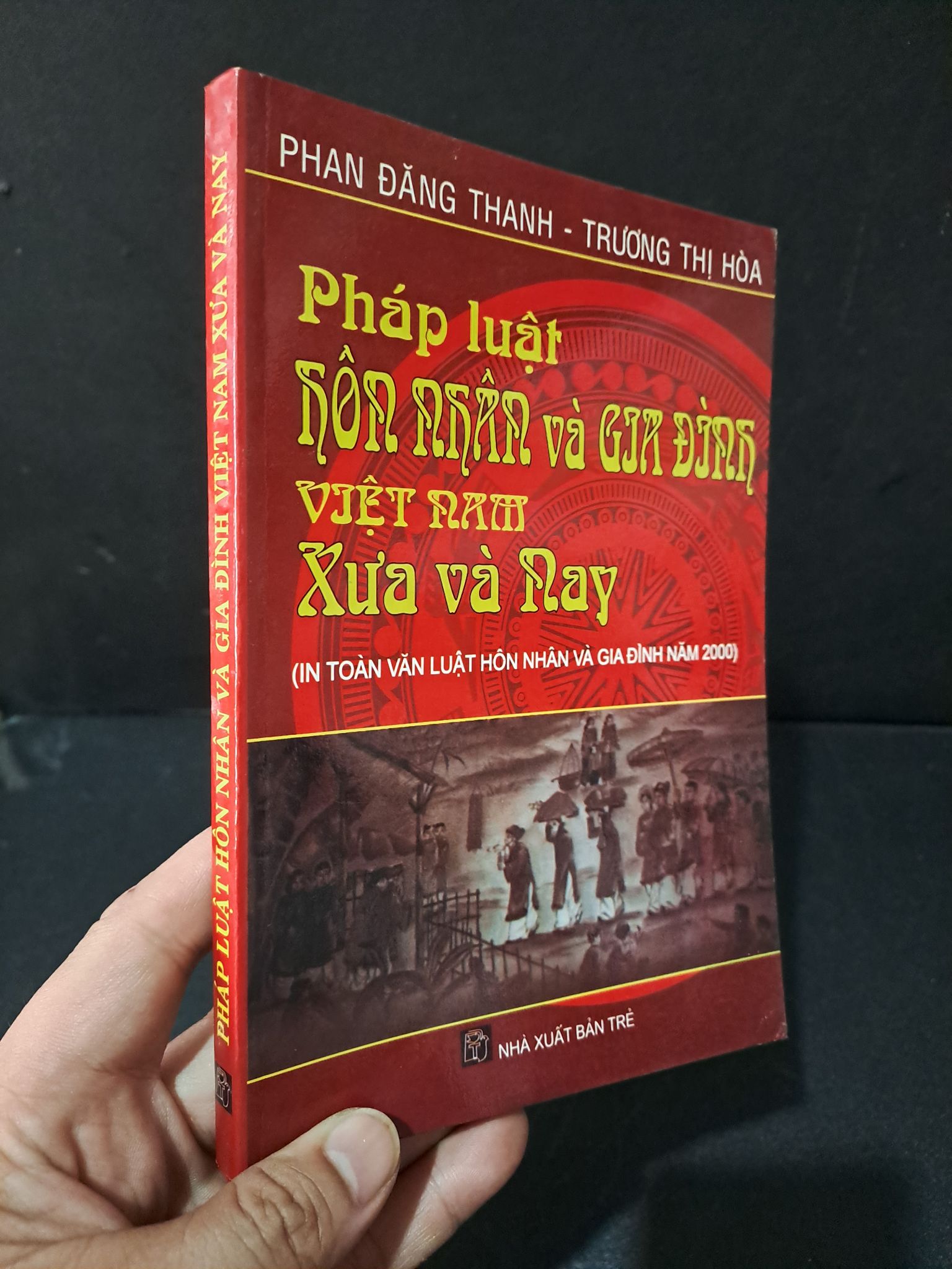 Pháp luật hôn nhân và gia đình Việt Nam xưa và nay mới 80% ố, có mộc tên, chữ ký 2000 Phan Đăng Thanh - Trương Thị Hòa 1804 Luật, văn bản luật (SL có thể đặt: 1 Cuốn) - SÁCH ĐẠI HỌC