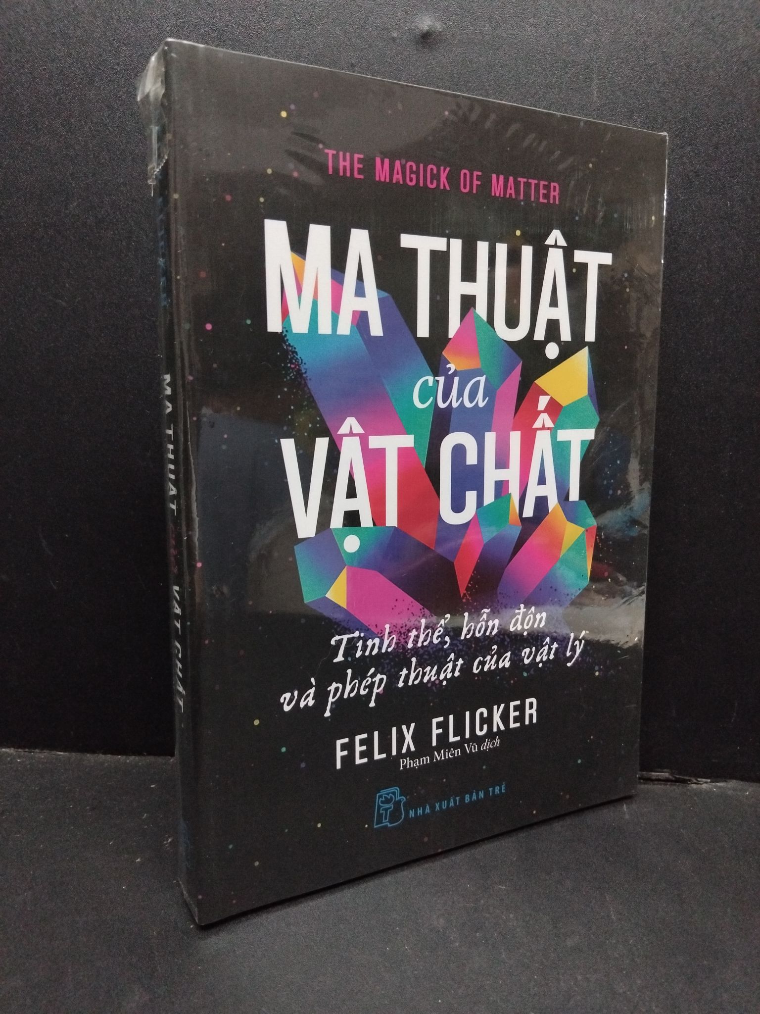 Ma thuật của vật chất Felix Flicker mới 100% 2310 (SL có thể đặt: 1 Cuốn) - SÁCH ĐẠI HỌC