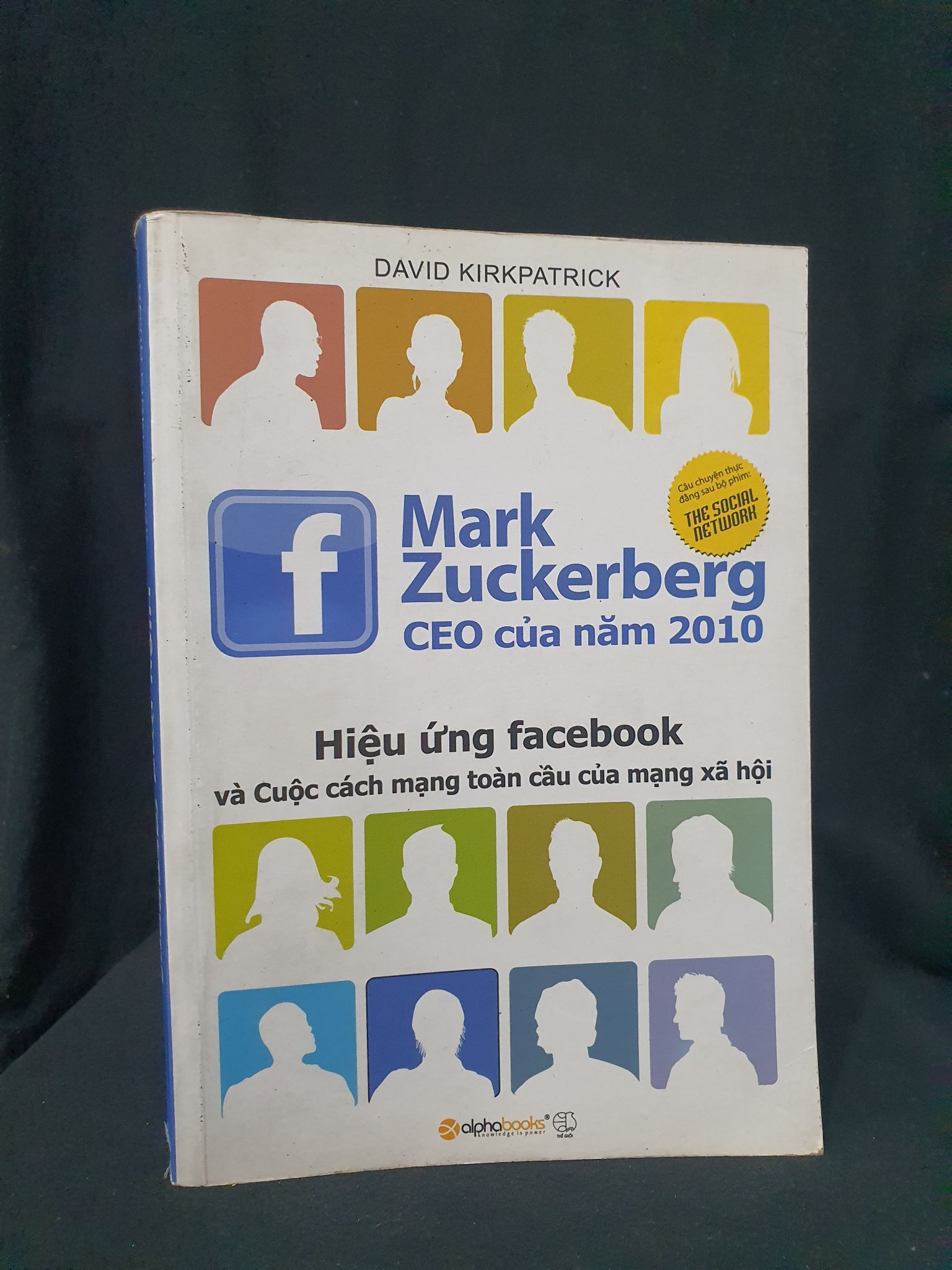 Hiệu ứng facebook mới 70% 2011 -205 DAVID KIRKPATRICK Sách tư duy, kỹ năng sống (SL có thể đặt: 1 Cuốn) - SÁCH ĐẠI HỌC