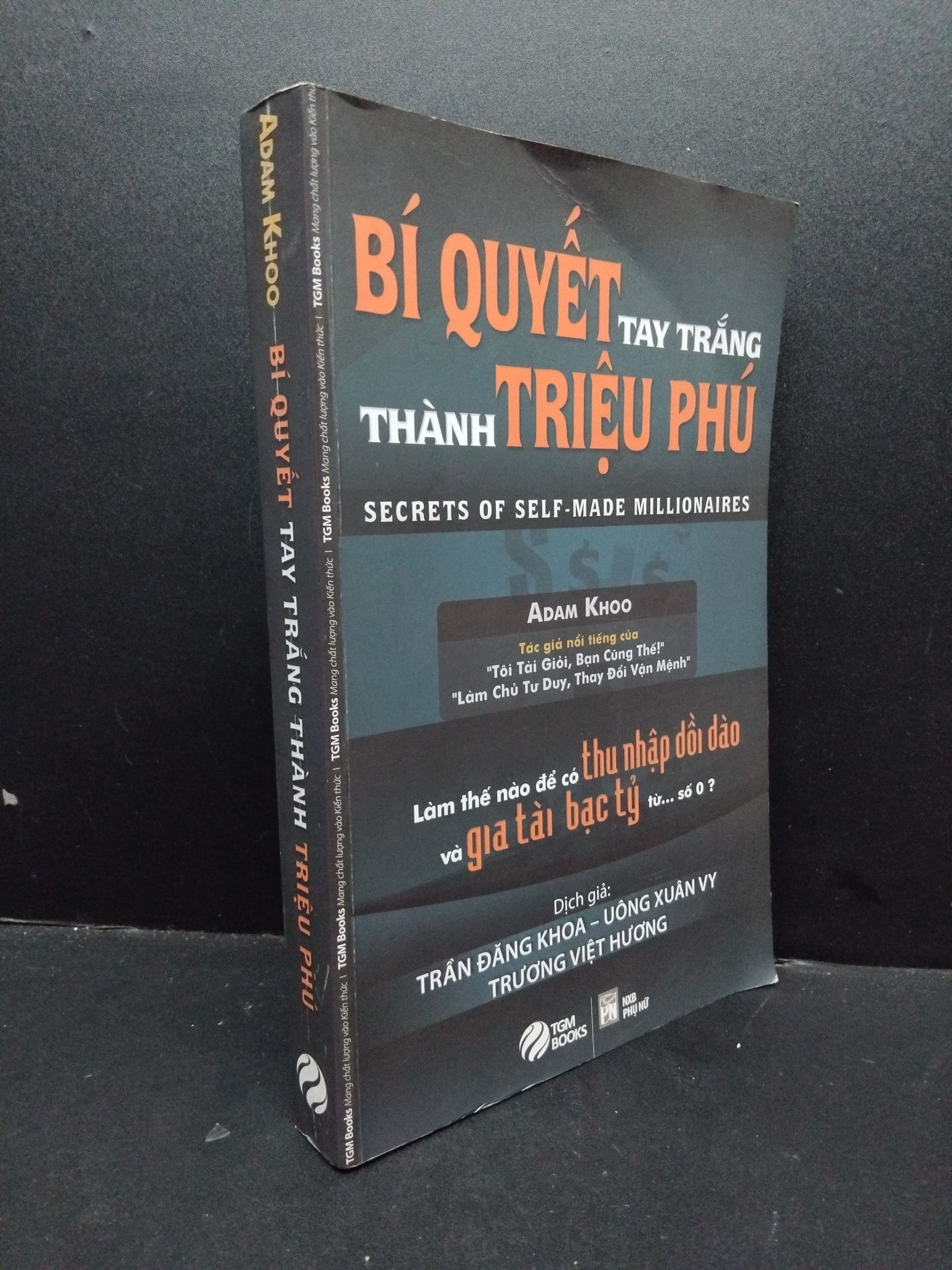 Bí quyết tay trắng thành triệu phú mới 80% bẩn bìa, ố nhẹ 2015 1209 Adam Khoo Marketing, bán hàng (SL có thể đặt: 1 Cuốn) - SÁCH ĐẠI HỌC