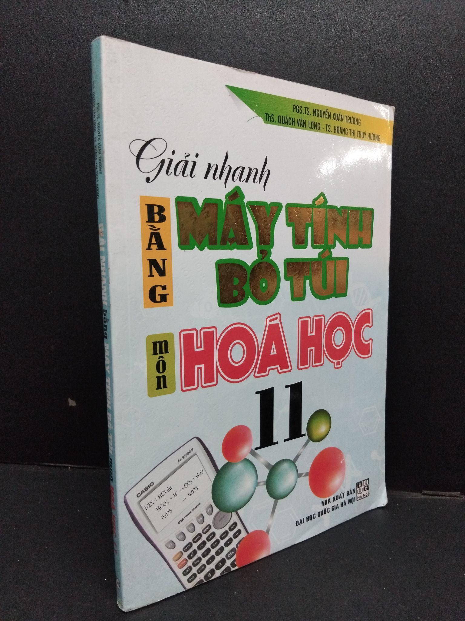Giải nhanh bằng máy tính bỏ túi môn hóa học 11 mới 80% ố nhẹ 2018 2608 Sách chuyên môn (SL có thể đặt: 1 Cuốn) - SÁCH ĐẠI HỌC