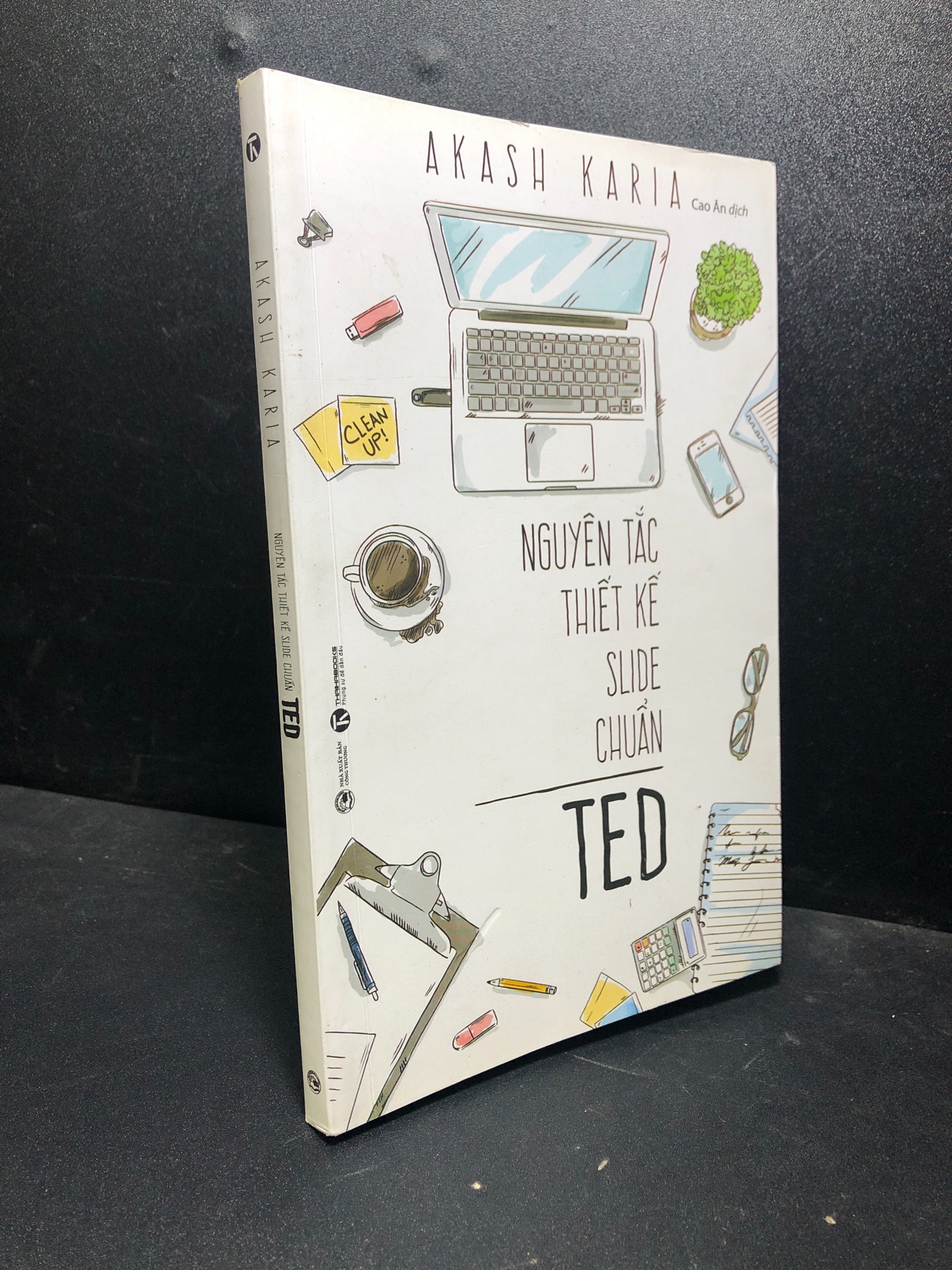 Nguyên tắc thiết kế slide chuẩn Ted Akash Karia 2019 bẩn bìa tróc gáy nhẹ new 90% 0601 kỹ năng Sách tư duy, kỹ năng sống (SL có thể đặt: 1 Cuốn) - SÁCH ĐẠI HỌC