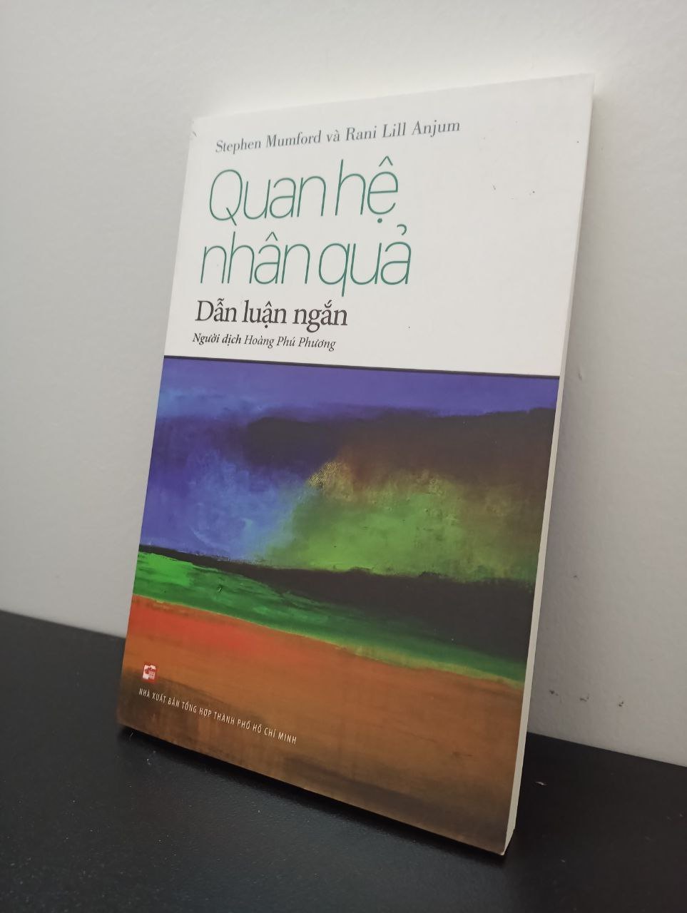 Quan Hệ Nhân Quả - Dẫn Luận Ngắn Stephen Mumford, Rani Lill Anjum New 100% 0302 (SL có thể đặt: 1 cuốn) - SÁCH ĐẠI HỌC
