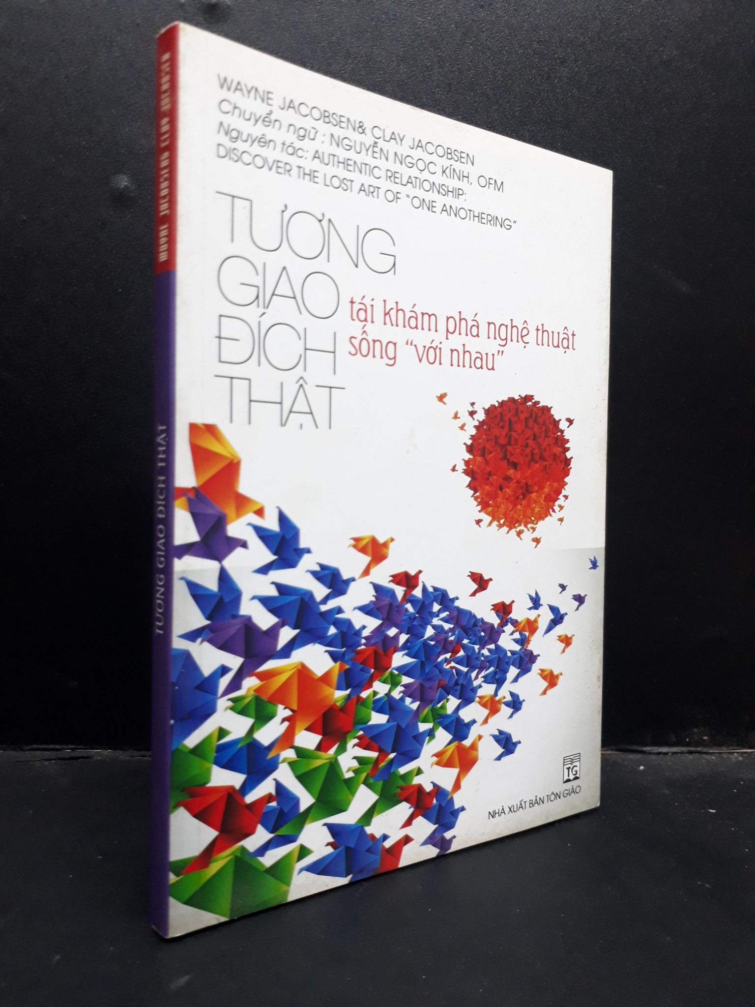 Tương giao đích thật Wayne Jacobsen và Clay Jacobsen 2019 mới 80% ố bẩn nhẹ 1504 kỹ năng sống Sách tư duy, kỹ năng sống (SL có thể đặt: 1 Cuốn) - SÁCH ĐẠI HỌC