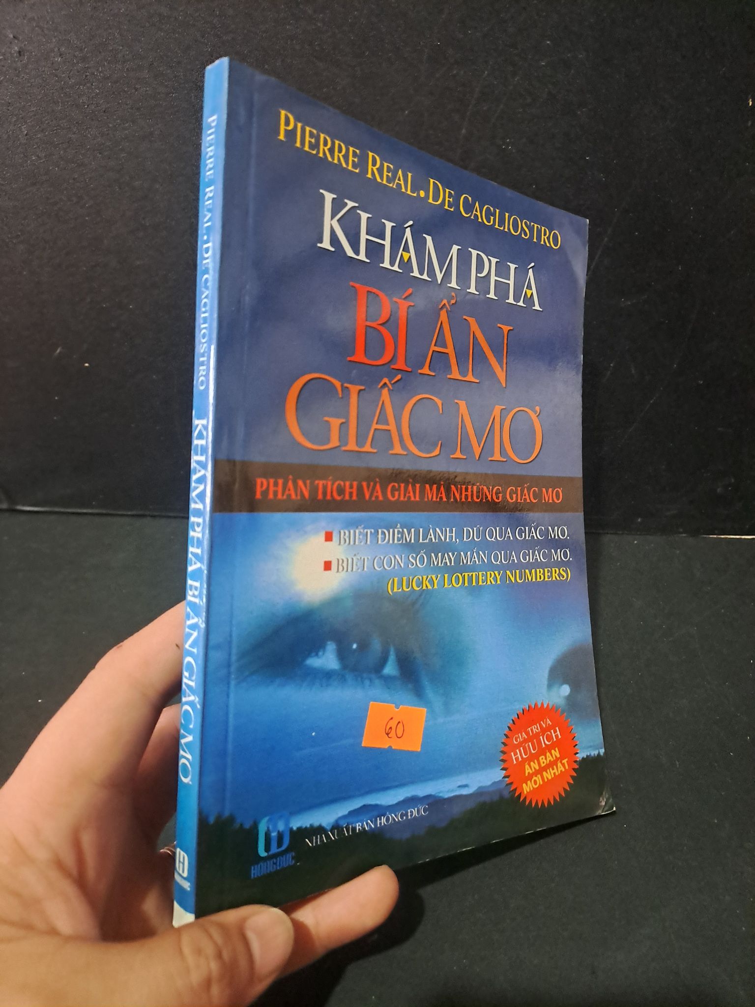 Khám phá bí ẩn giấc mơ mới 90% bẩn nhẹ 2013 Pierre Real. De Cagliostro 1604 Tôn giáo, tâm linh khác (SL có thể đặt: 1 Cuốn) - SÁCH ĐẠI HỌC