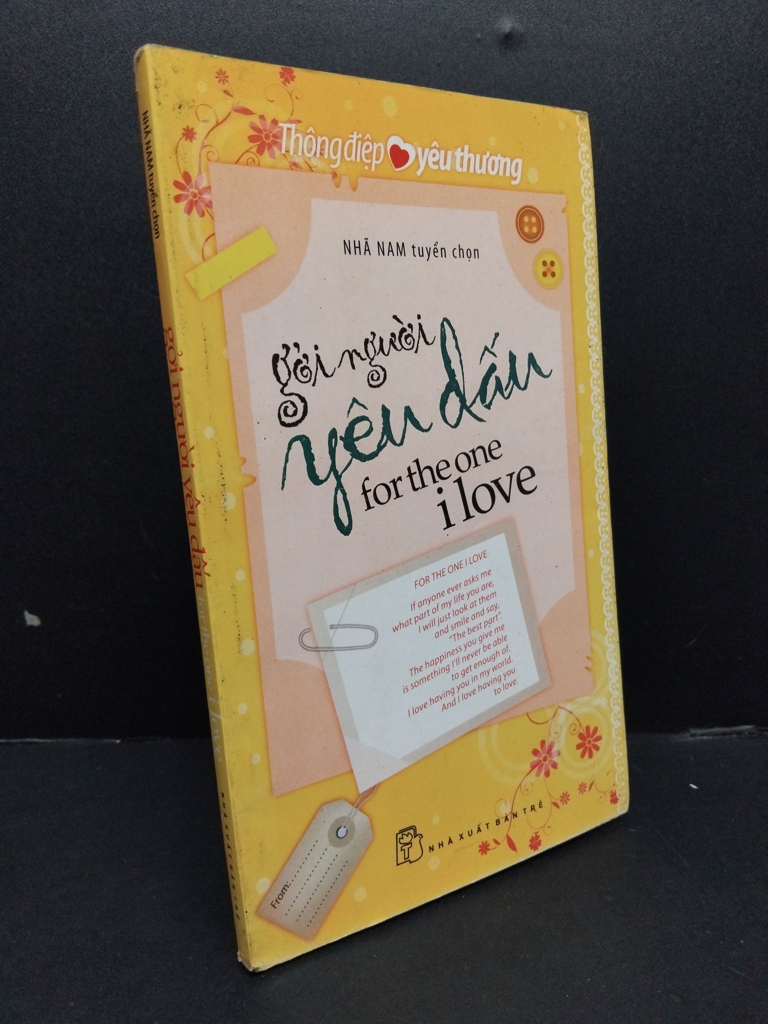 Gởi người yêu dấu for the one i love mới 80% ố rách gáy 2012 1008 Thông điệp yêu thương Sách tâm lý (SL có thể đặt: 1 Cuốn) - SÁCH ĐẠI HỌC