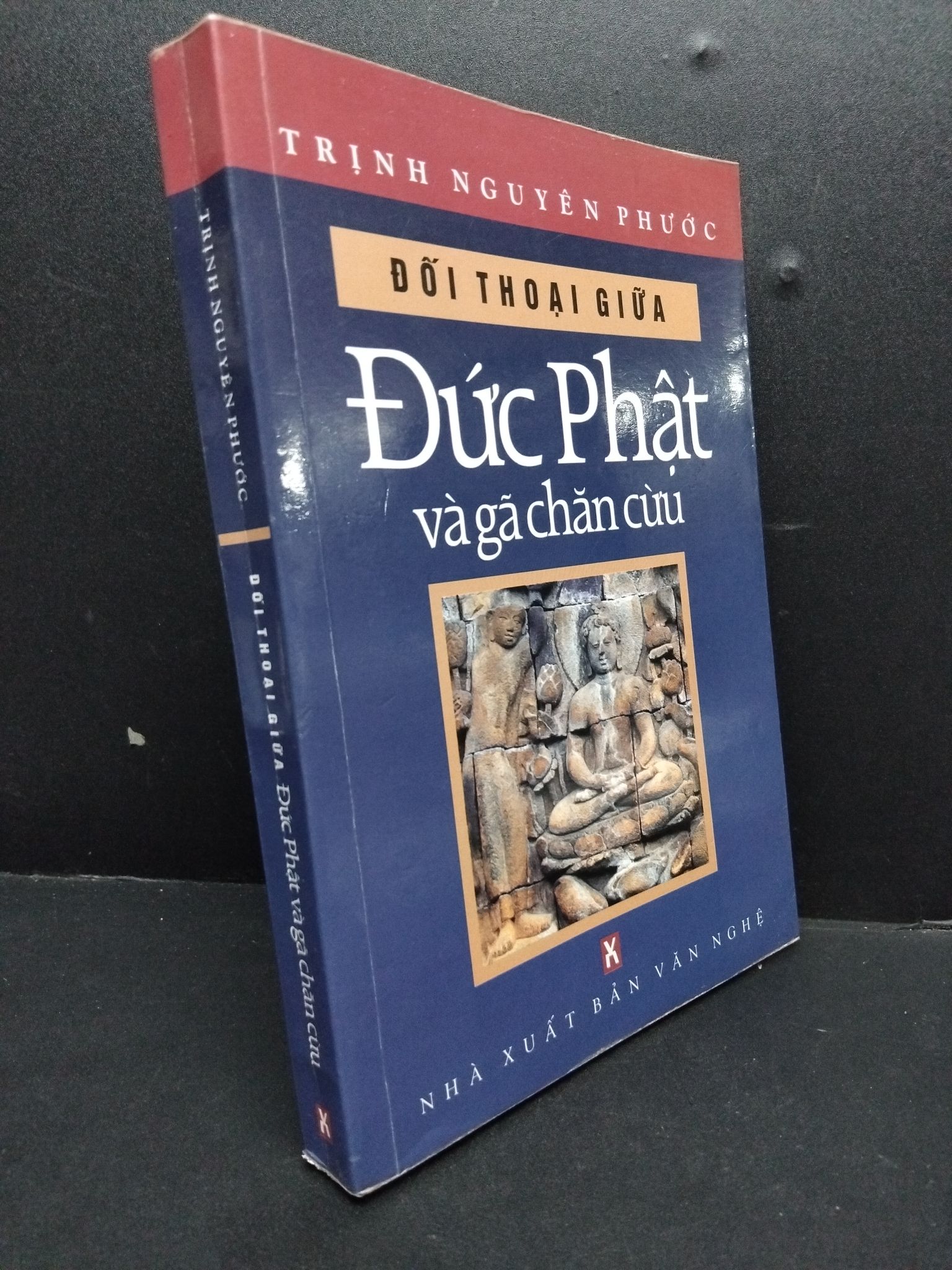 Đối thoại giữa Đức Phật và gã chăn cừu mới 80% ố có chữ ký trang đầu 2008 2207 Trịnh Nguyên Phước Phật giáo (SL có thể đặt: 1 Cuốn) - SÁCH ĐẠI HỌC