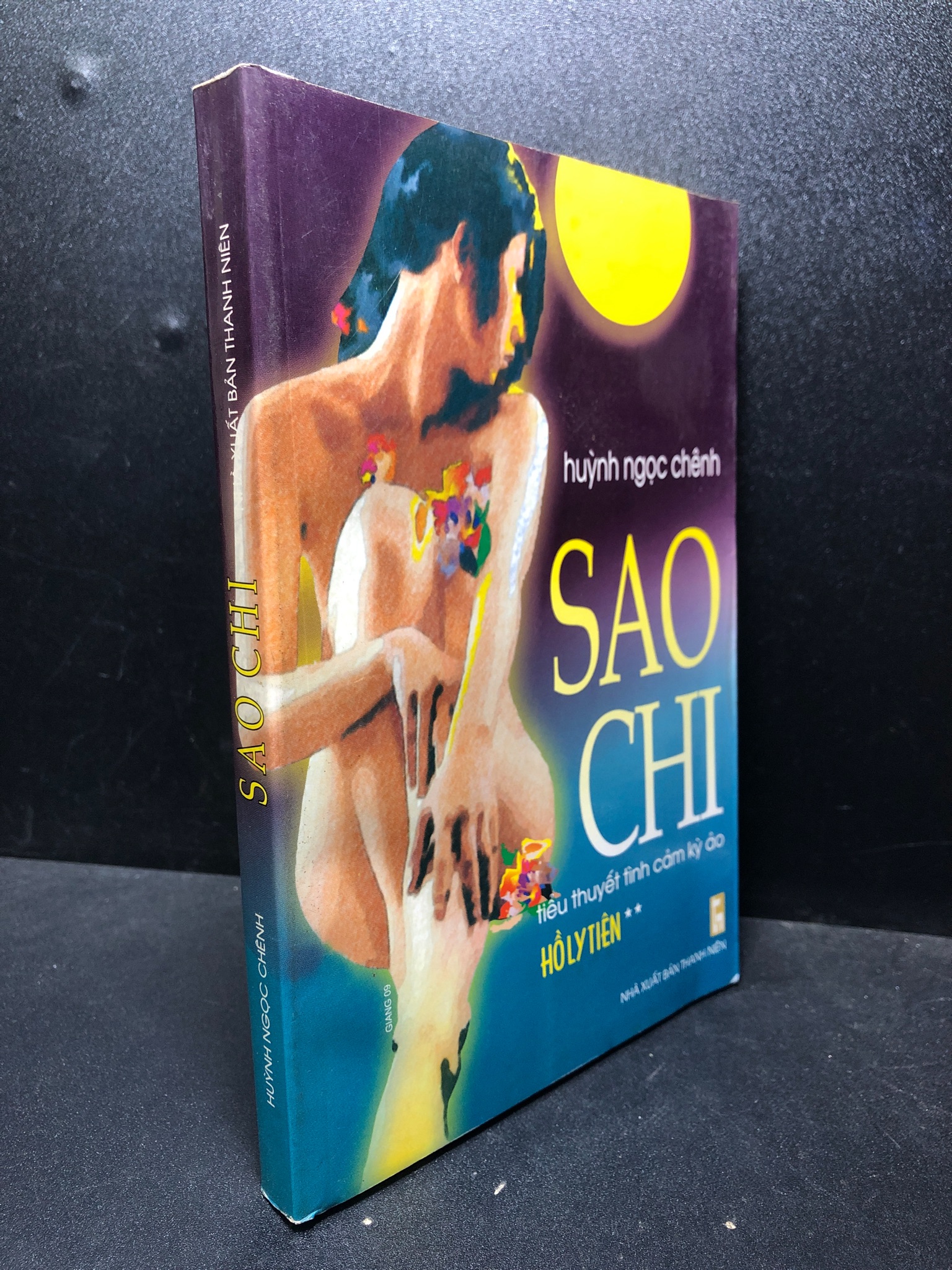Sao chi 2009 Huỳnh Ngọc Chênh mới 80% ố ( tiểu thuyết tình cảm ) 2812 Tiểu thuyết (SL có thể đặt: 1 Cuốn) - SÁCH ĐẠI HỌC