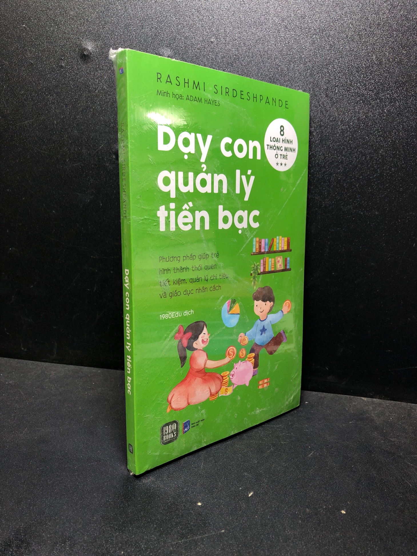 Dạy con quản lý tiền bạc Rashmi Sirdeshpande new 100% 020 dạy con, quản lý chi tiêu1 Quản trị, lãnh đạo (SL có thể đặt: 1 cuốn) - SÁCH ĐẠI HỌC
