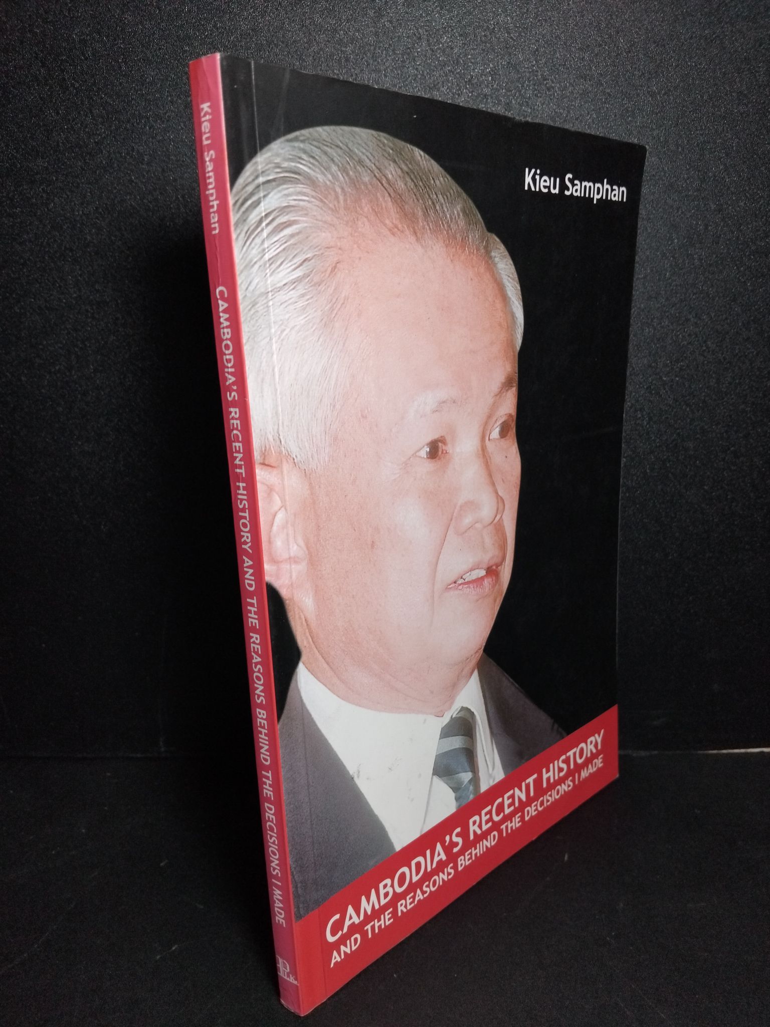 Cambodia's Recent History and The Reasons Behind The Decisions I Made mới 70% ố vàng 2000 Kieu SamPhan 2103 Sách ngoại văn (SL có thể đặt: 1 Cuốn) - SÁCH ĐẠI HỌC
