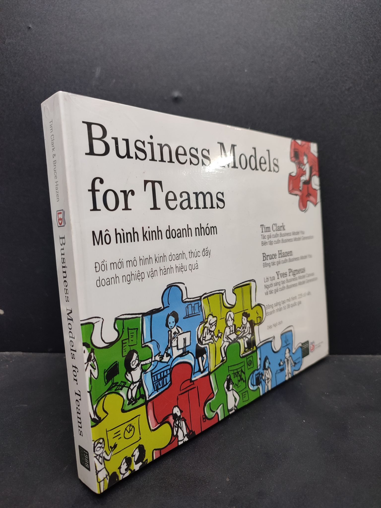 Business Models For Teams mới 100% 1406 Tim Clark & Bruce Hazen Marketing, bán hàng (SL có thể đặt: 3 Cuốn) - SÁCH ĐẠI HỌC