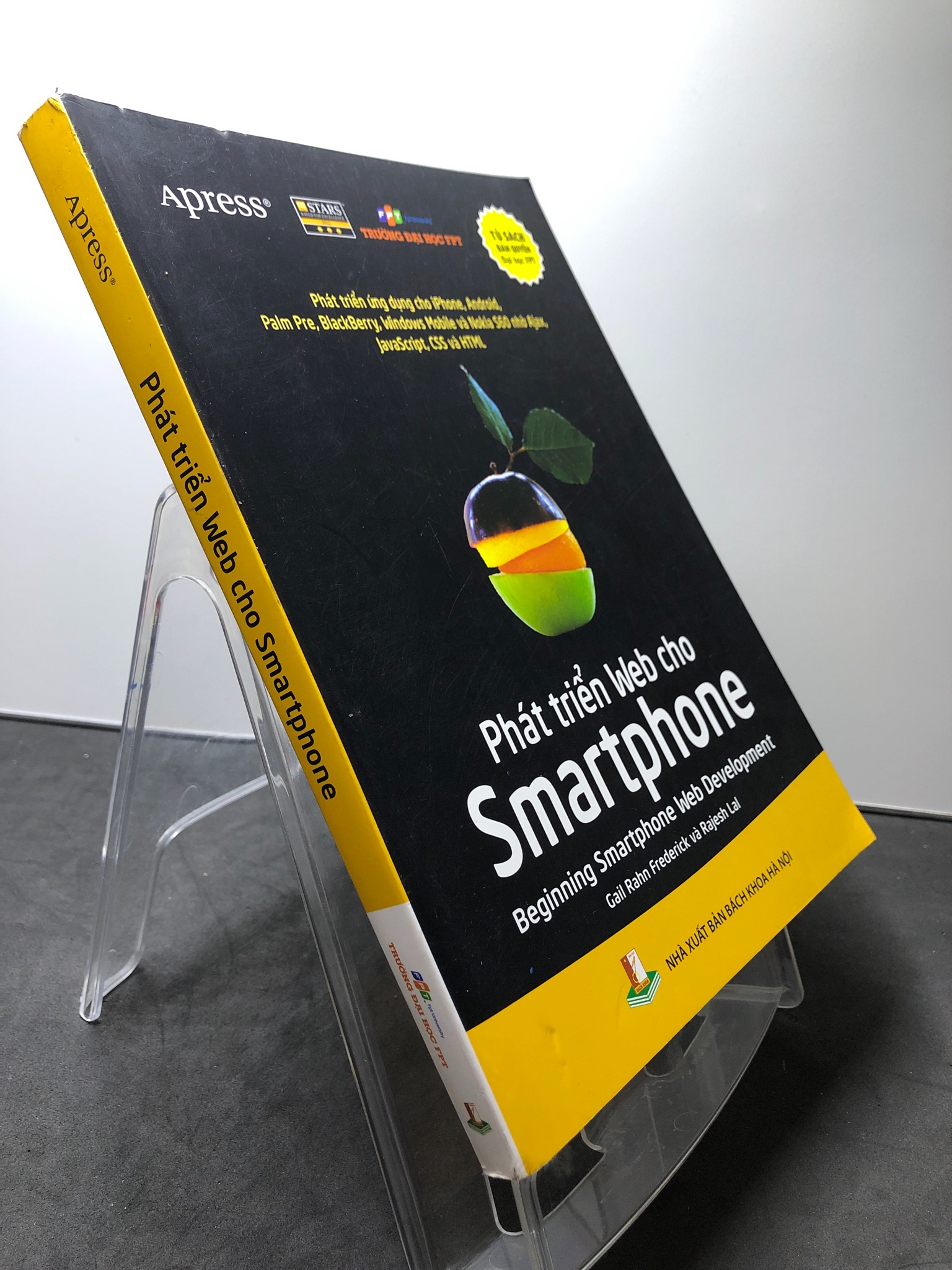 Phát triển Web cho Smartphone 2016 FPT mới 85% bẩn nhẹ Gail Rahn Frederick và Rajesh Lal 2307 Sách chuyên môn (SL có thể đặt: 1 Cuốn) - SÁCH ĐẠI HỌC