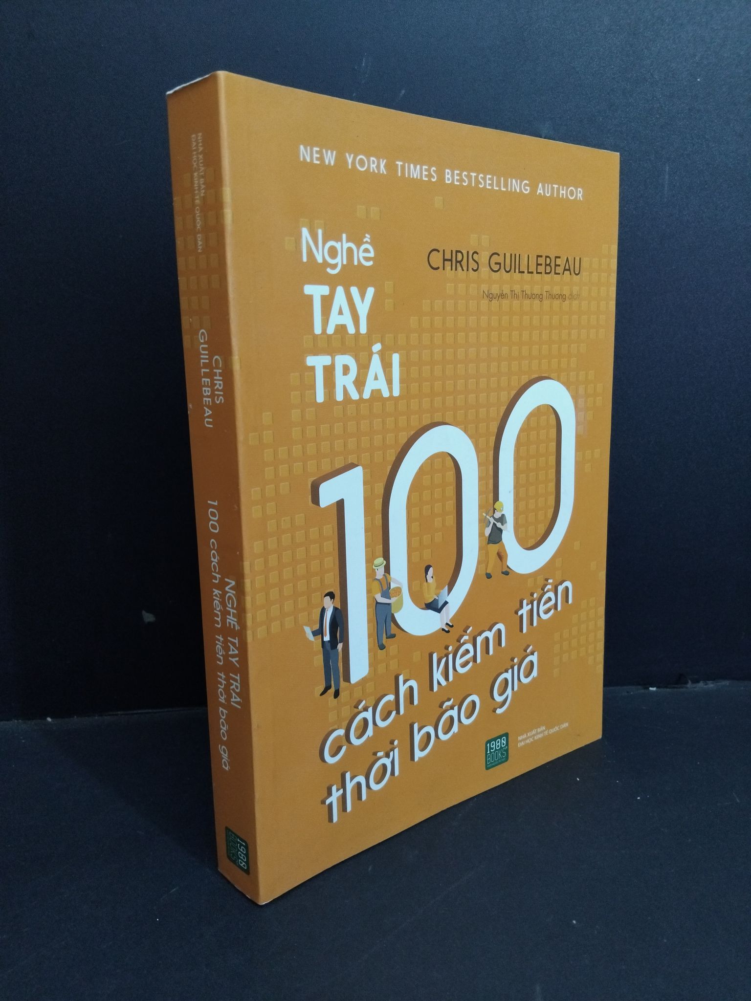 Nghề tay trái 100 cách kiếm tiền thời bão giá mới 90% bẩn nhẹ 2020 2811 Chris Guillebeau Marketing, bán hàng (SL có thể đặt: 1 Cuốn) - SÁCH ĐẠI HỌC