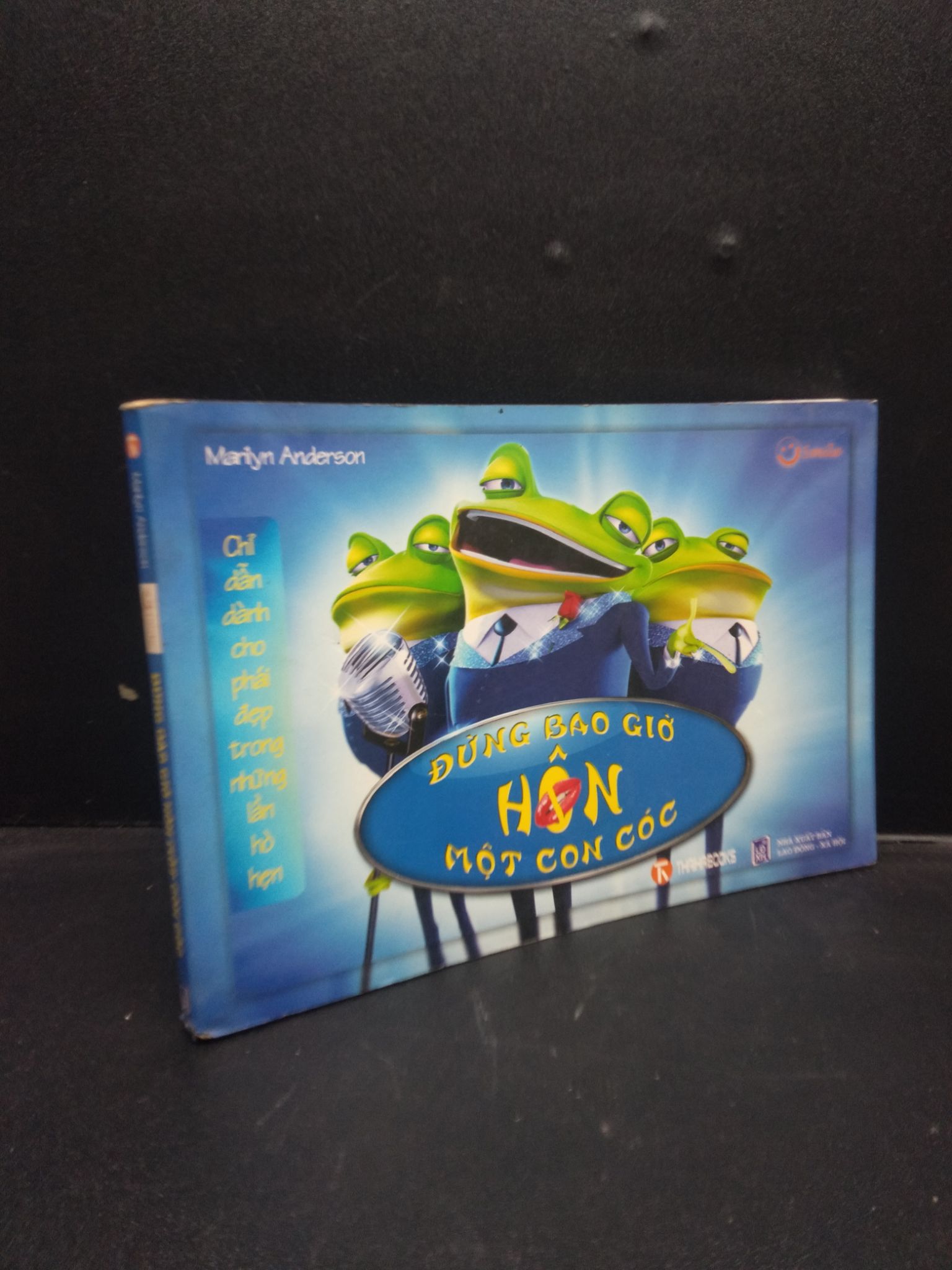 Đừng bao giờ hôn một con cóc năm 2008 80% ố nhẹ 2602 kỹ năng Sách tư duy, kỹ năng sống (SL có thể đặt: 1 Cuốn) - SÁCH ĐẠI HỌC