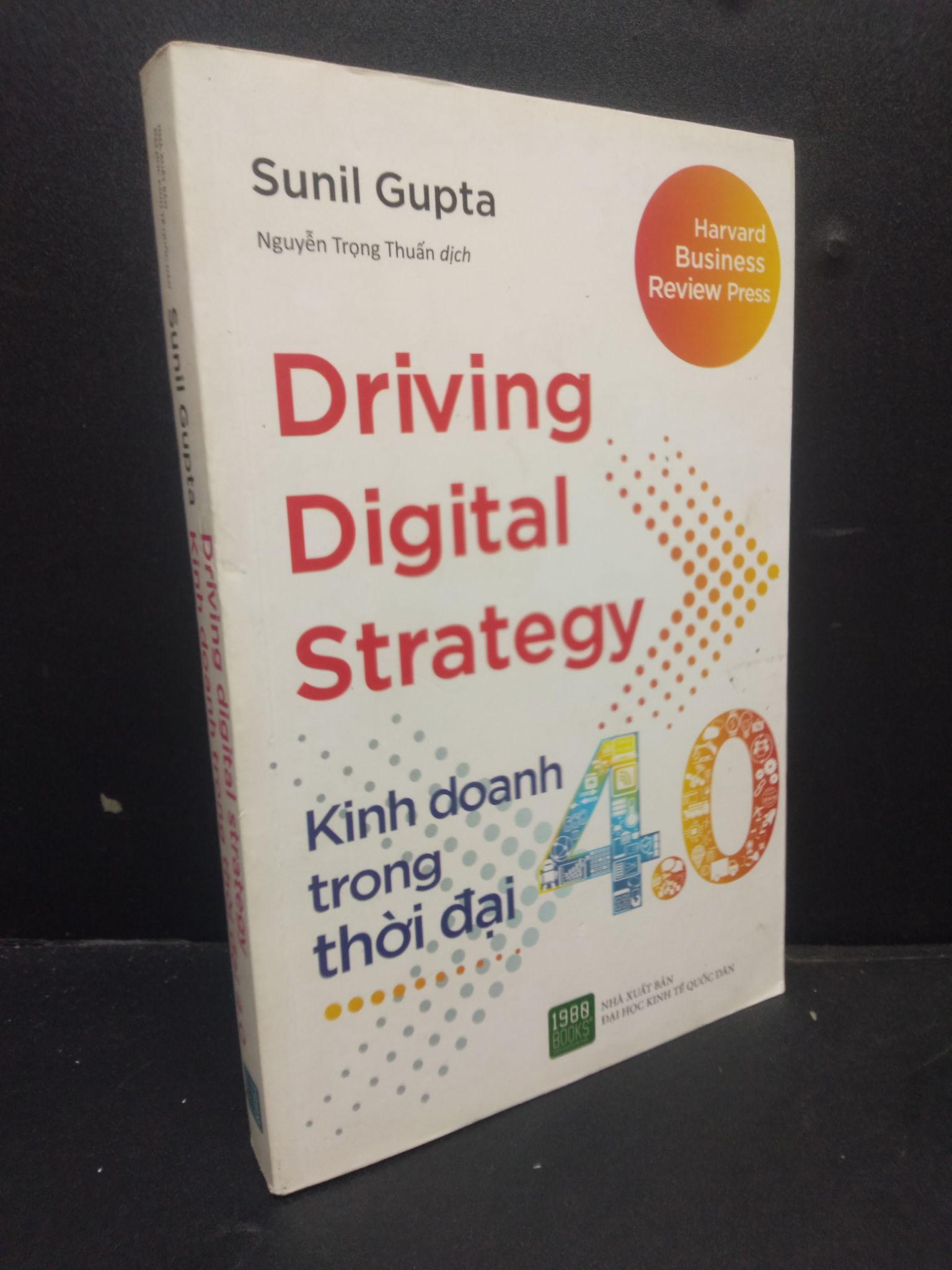 Driving Digital Strategy Kinh Doanh Trong Thời Đại 4.0 mới 80% bẩn bìa nhẹ 2019 2405 Sunil Gupta Marketing, bán hàng (SL có thể đặt: 1 Cuốn) - SÁCH ĐẠI HỌC