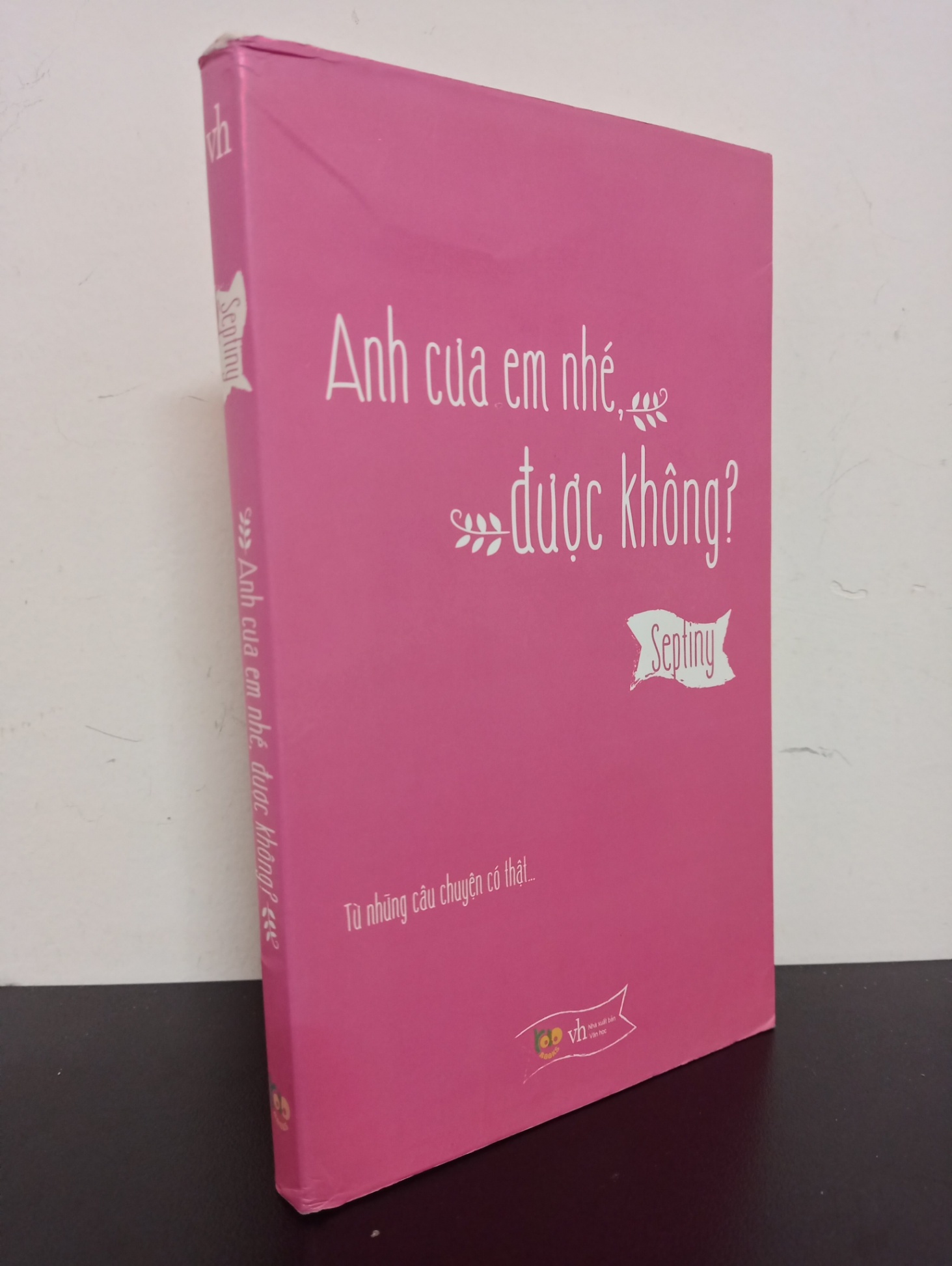 Anh Cưa Em Nhé, Được Không? (2015) - Septiny Mới 90% 1903 (SL có thể đặt: 1 cuốn) - SÁCH ĐẠI HỌC