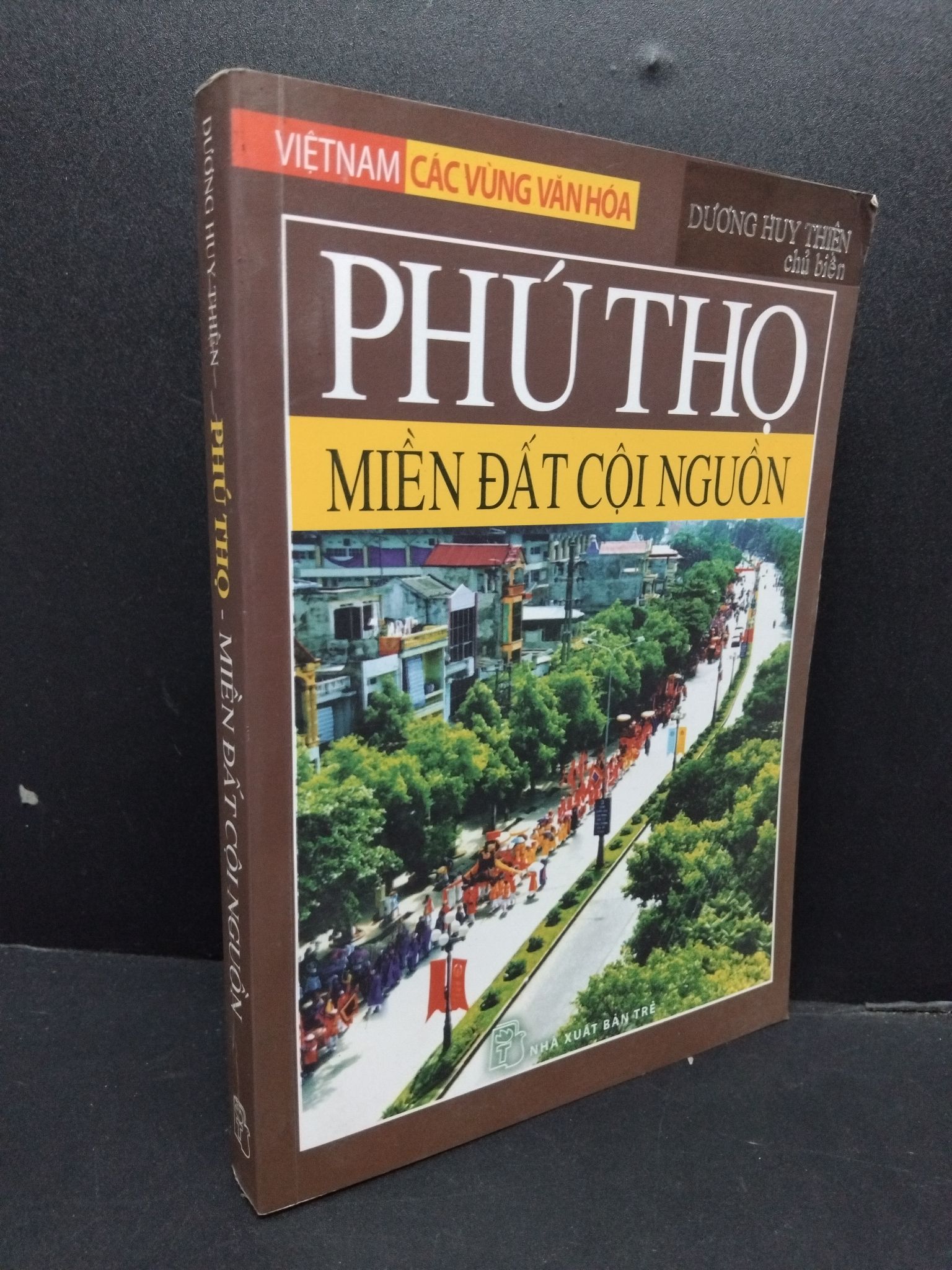 Phú Thọ - Miền đất cội nguồn mới 70% ố 2010 1008 Dương Huy Thiện Sách chính trị, pháp lý (SL có thể đặt: 1 Cuốn) - SÁCH ĐẠI HỌC