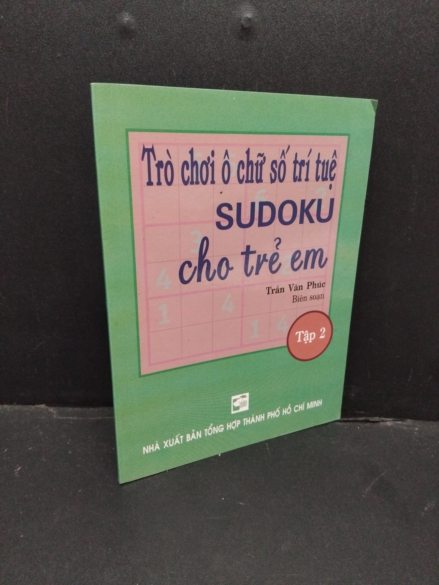 Trò chơi ô chữ số trí tuệ Sudoku cho trẻ em tập 2 mới 80% bẩn bìa, ố vàng, tróc bìa 2006 2410 Trần Văn Phúc Sách chuyên môn (SL có thể đặt: 1 Cuốn) - SÁCH ĐẠI HỌC