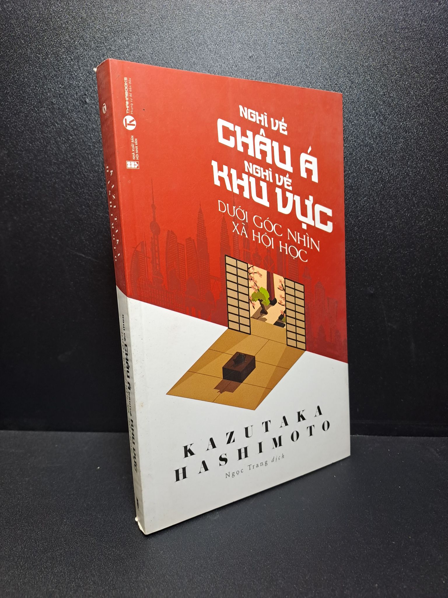 Nghĩ về Châu Á Nghĩ về khu vực dưới góc nhìn xã hội học 2018 mới 90% 0809 (SL có thể đặt: 6 Cuốn) - SÁCH ĐẠI HỌC