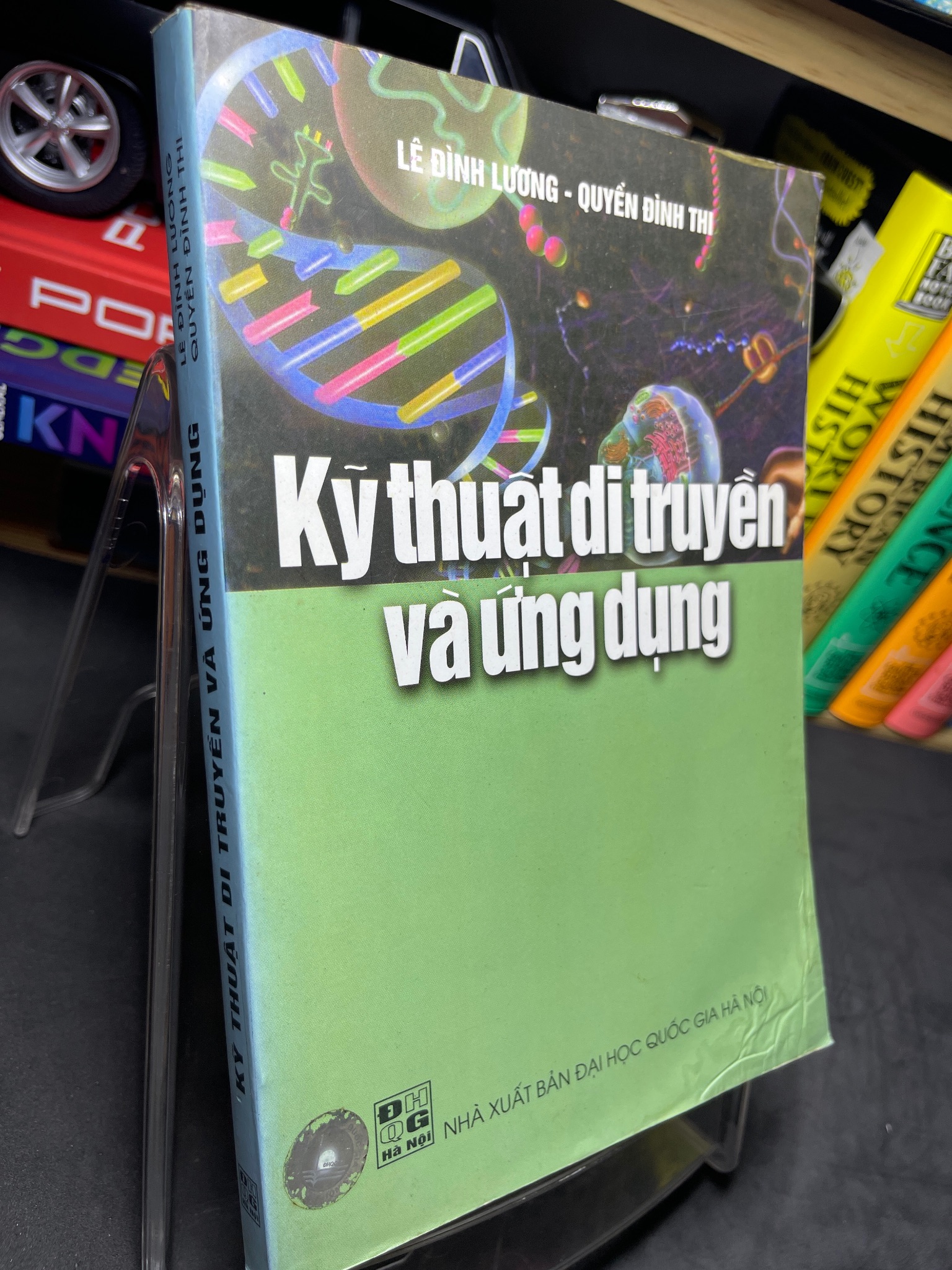 Kỹ thuật di truyền và ứng dụng 2004 mới 75% ố bẩn nhẹ viền ẩm cong góc nhỏ dưới Lê Đình Lương và Quyền Đình Thi 2905 Sách kỹ thuật (SL có thể đặt: 1 Cuốn) - SÁCH ĐẠI HỌC