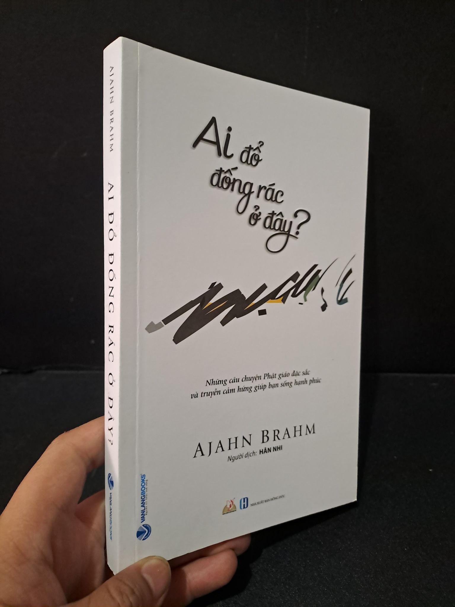 Ai đổ đống rác ở đây? mới 90% bẩn nhẹ 2020 Ajahn Brahm 1804 Phật giáo (SL có thể đặt: 1 Cuốn) - SÁCH ĐẠI HỌC