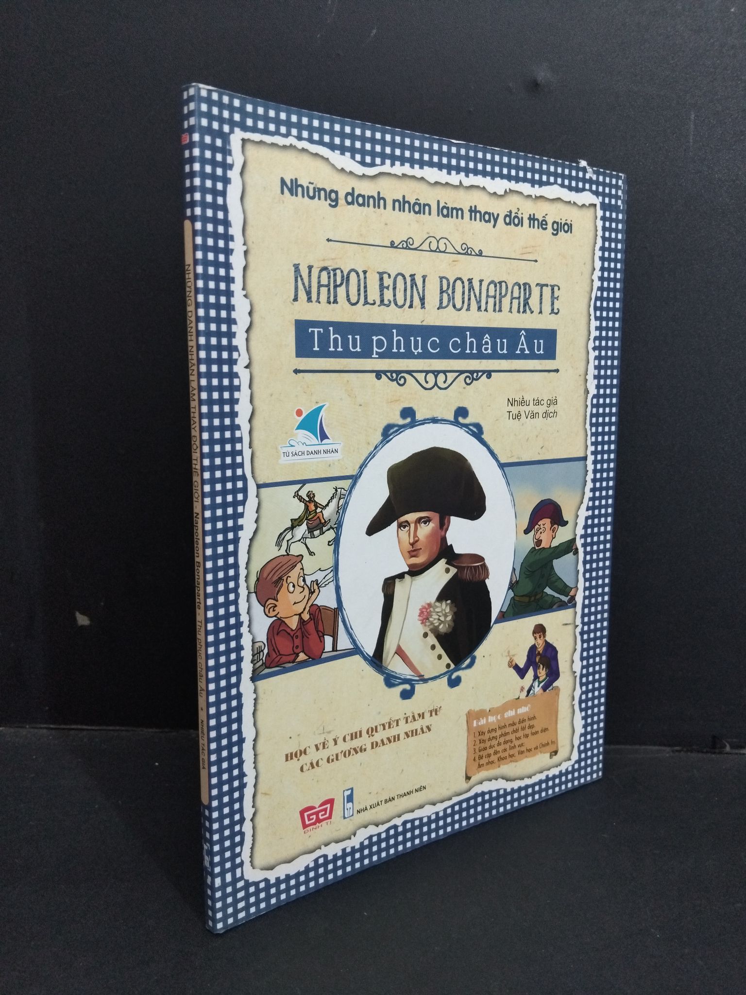 Napoleon Bonapar thu phục Châu Âu mới 90% bẩn nhẹ 2017 2811 Những danh nhân làm thay đổi thế giới Sách danh nhân (SL có thể đặt: 1 Cuốn) - SÁCH ĐẠI HỌC
