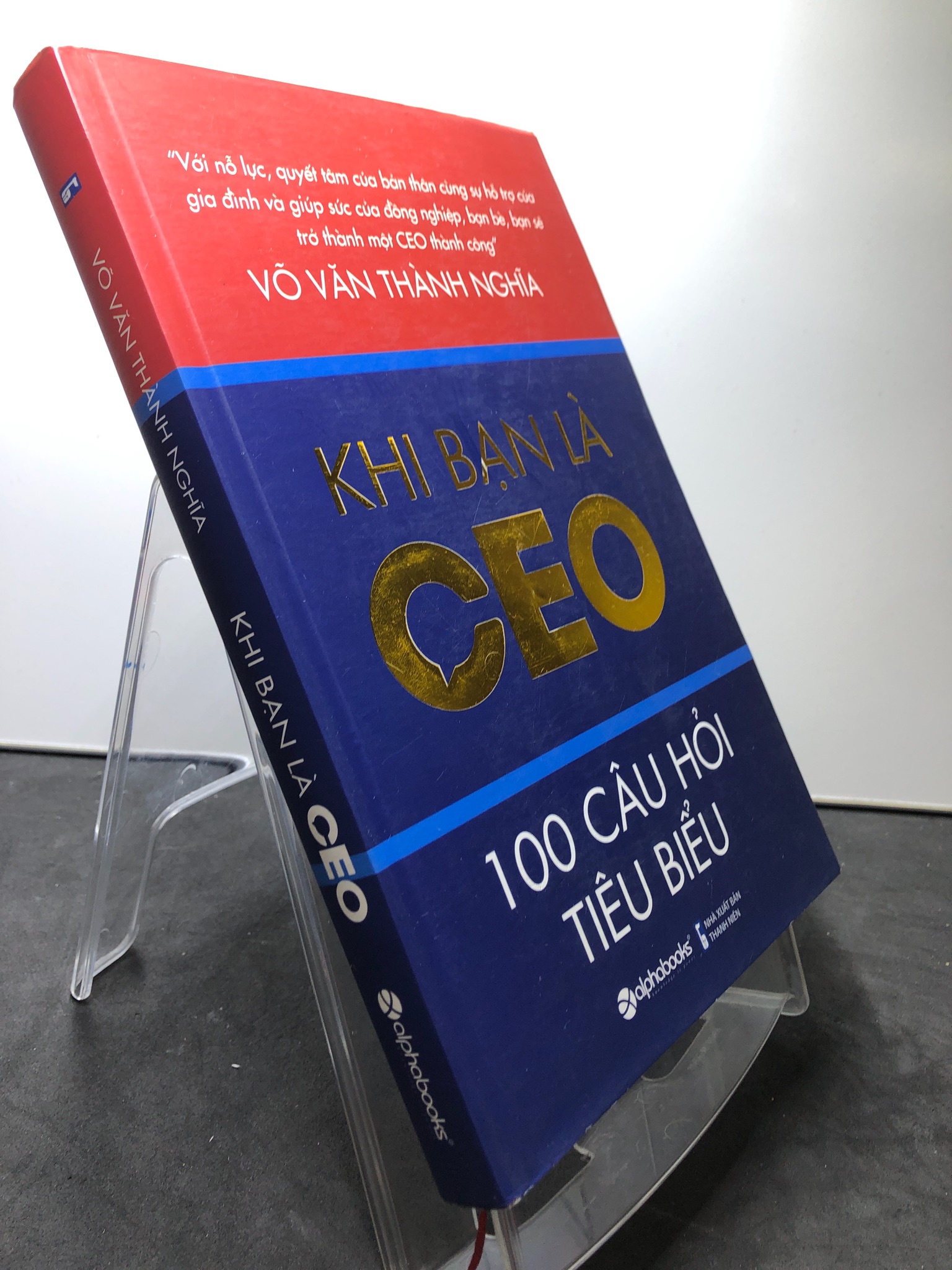 Khi bạn là CEO 100 câu hỏi tiêu biểu 2017 BÌA CỨNG mới 85% bẩn nhẹ Võ Văn Thành Nghĩa 1308 Quản trị, lãnh đạo (SL có thể đặt: 1 Cuốn) - SÁCH ĐẠI HỌC