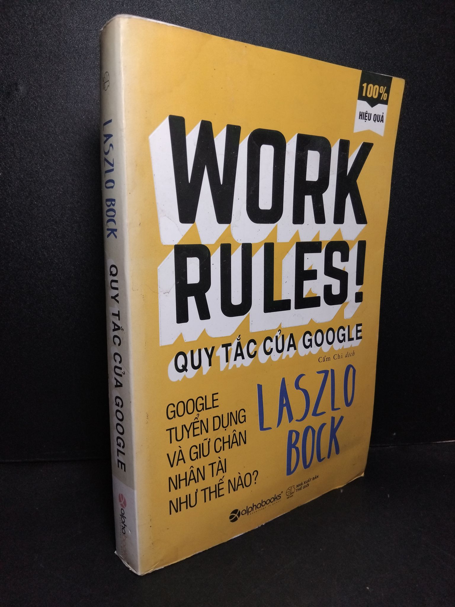 Quy tắc của Google mới 70% ố ẩm 2017 Laszlo Bock 2103 Quản trị, lãnh đạo (SL có thể đặt: 1 Cuốn) - SÁCH ĐẠI HỌC