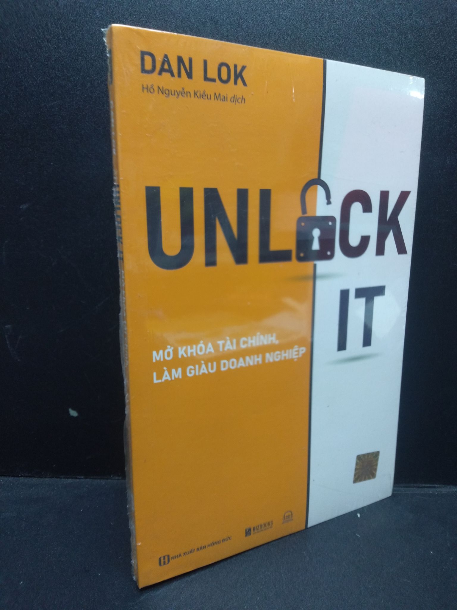 Unlock It Mở khóa tài chính làm giàu doanh nghiệp Dan Lok mới 100% 2003 kinh doanh khởi nghiệp Khởi nghiệp, làm giàu (SL có thể đặt: 1 Cuốn) - SÁCH ĐẠI HỌC