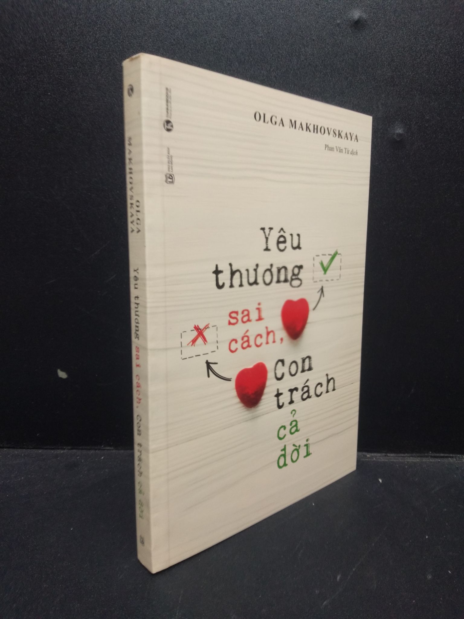 Yêu thương sai cách, con trách cả đời Olga Makhovskaya Mới 95% 0309 (SL có thể đặt: 2 Cuốn) - SÁCH ĐẠI HỌC