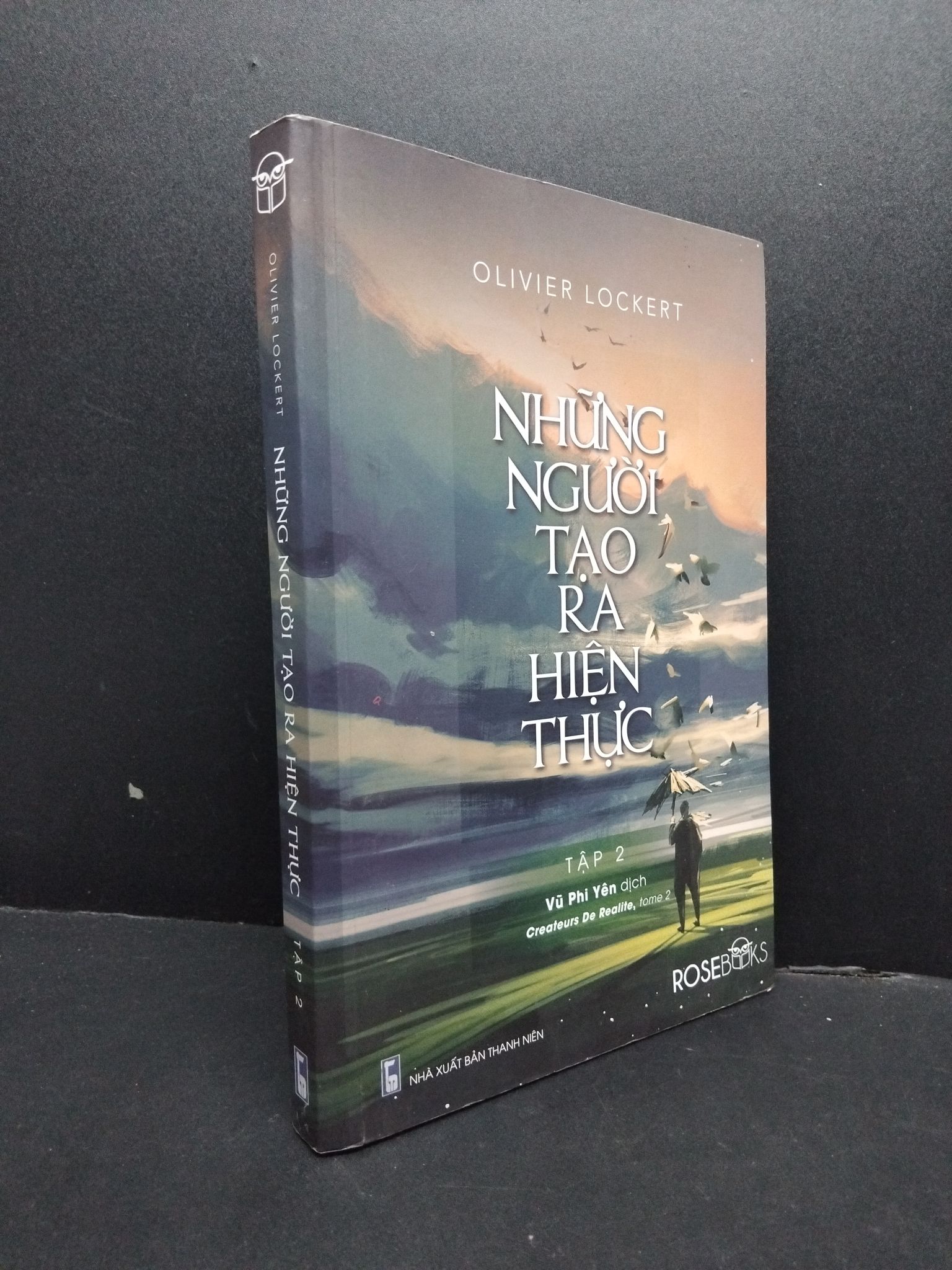 Những người tạo ra hiện thực tập 2 mới 70% ố vàng ẩm 2017 1008 Olivier Lockert (SL có thể đặt: 1 Cuốn) - SÁCH ĐẠI HỌC