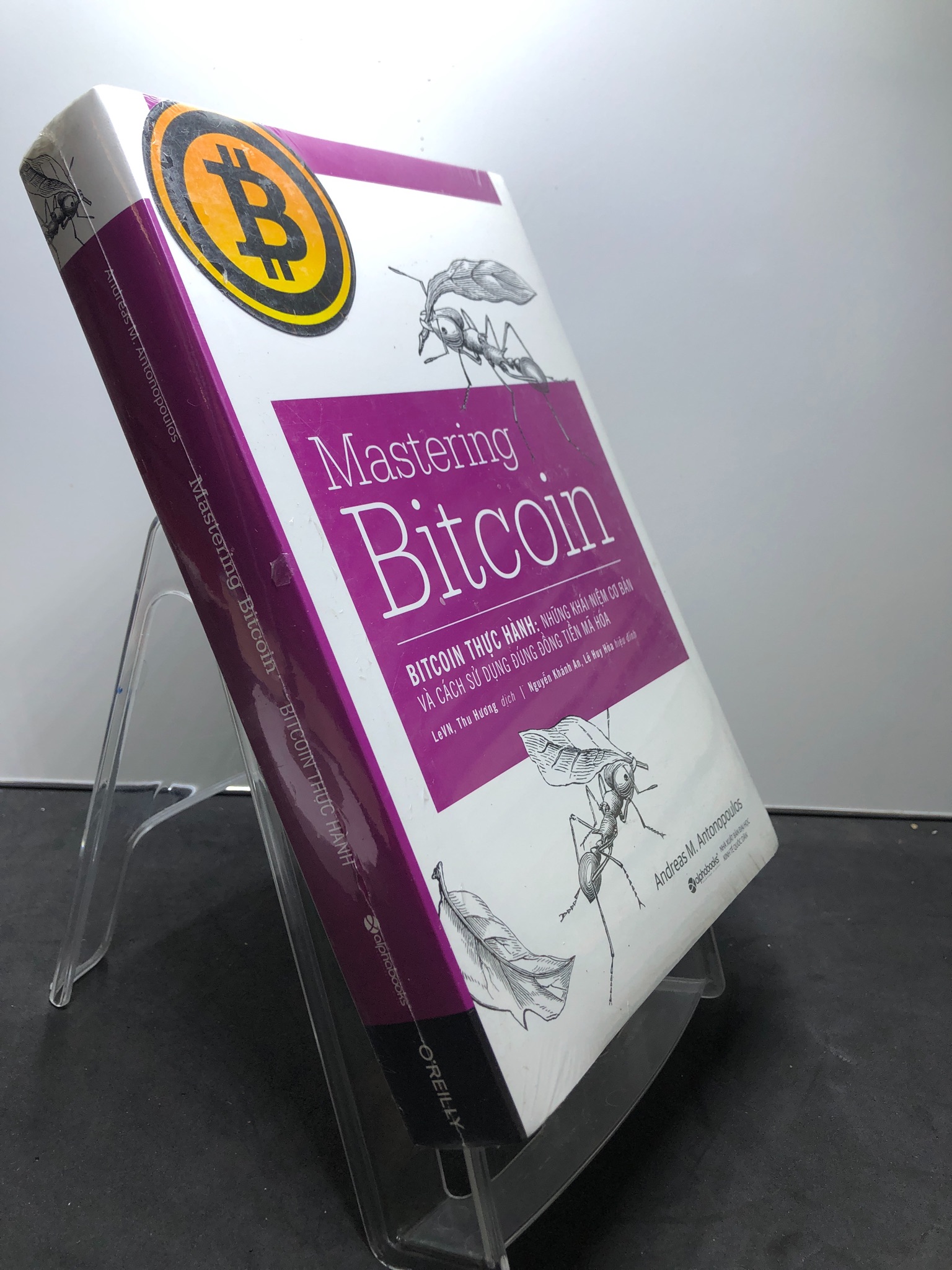 Mastering Bitcoin Bitcoin thực hành mới 100% seal Andreas M.Antonopoulos 2307 (SL có thể đặt: 1 Cuốn) - SÁCH ĐẠI HỌC