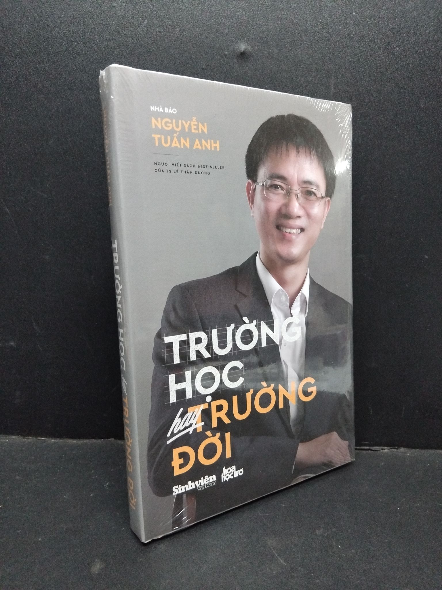 Trường học hay trường đời (bìa cứng) mới 100% 1710 Nhà báo Nguyễn Tuấn Anh Sách tư duy, kỹ năng sống (SL có thể đặt: 1 Cuốn) - SÁCH ĐẠI HỌC