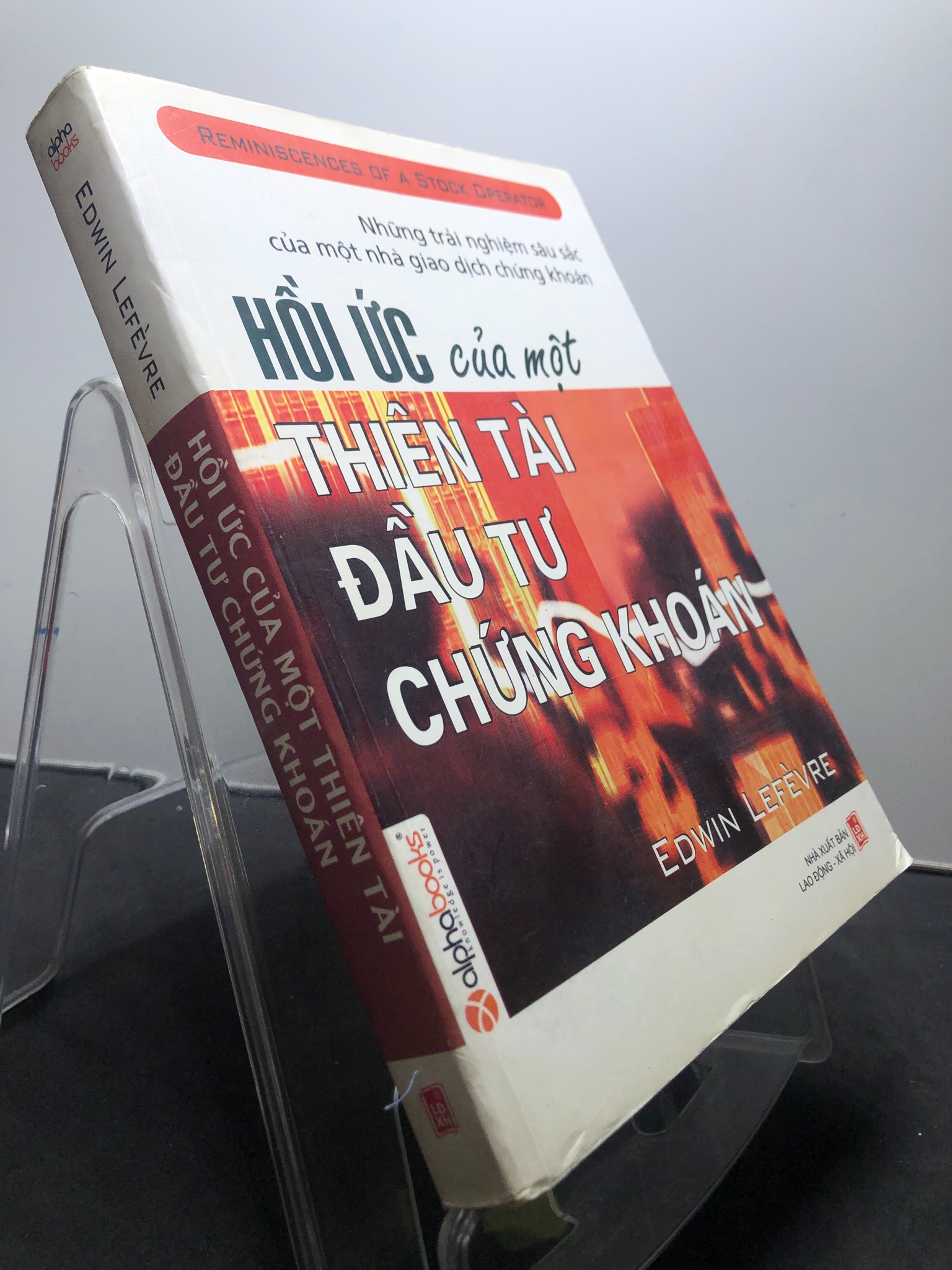 Hồi ức của một thiên tài đầu tư chứng khoán 2007 mới 80% ố bẩn bụng sách Edwin Lefevre 1207 Chứng khoán, bất động sản, đầu tư (SL có thể đặt: 1 Cuốn) - SÁCH ĐẠI HỌC