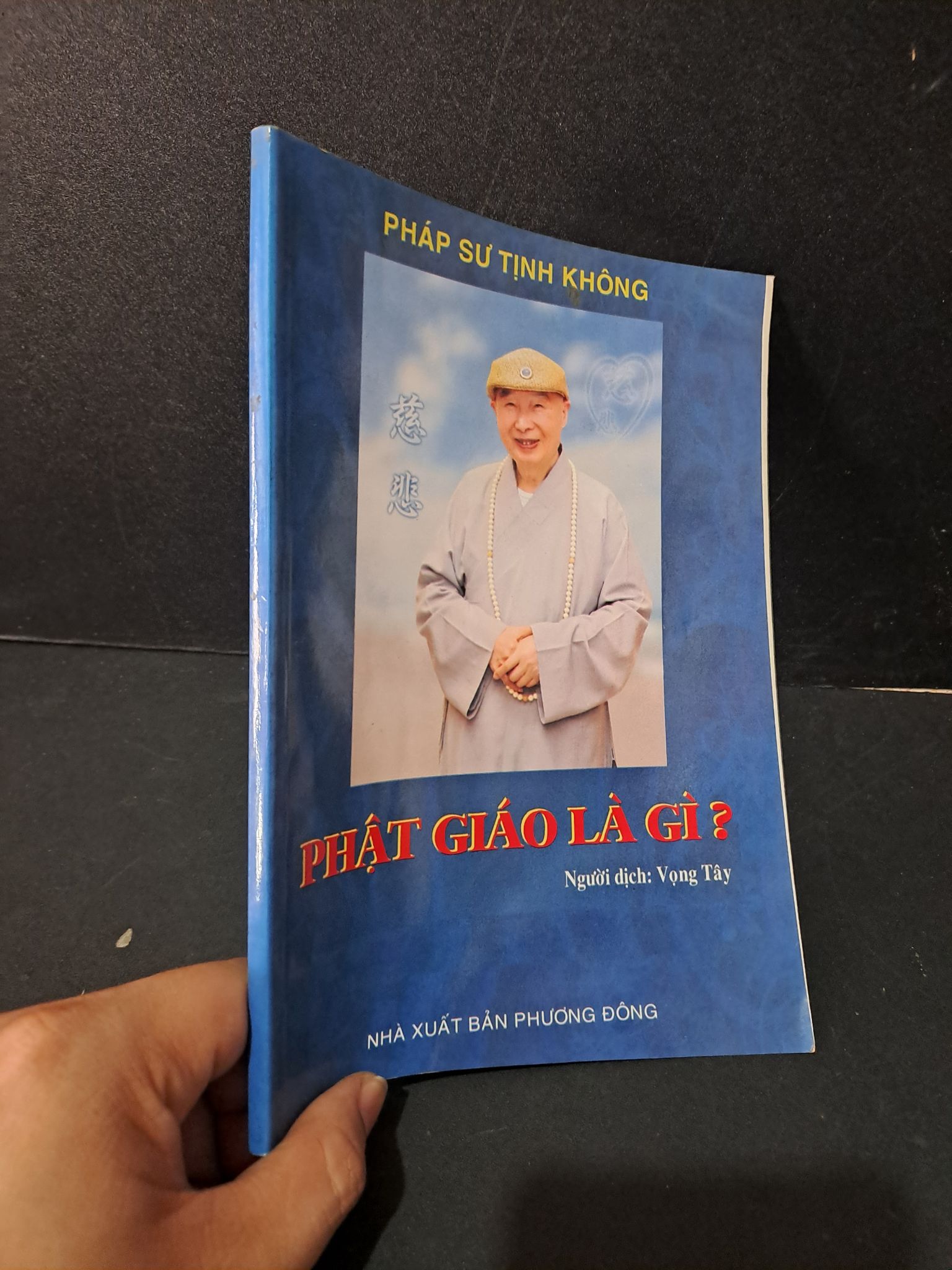 Phật giáo là gì? mới 80% bẩn bìa, ố nhẹ, tróc gáy 2011 Pháp sư Tịnh Không 1604 Phật giáo (SL có thể đặt: 1 Cuốn) - SÁCH ĐẠI HỌC