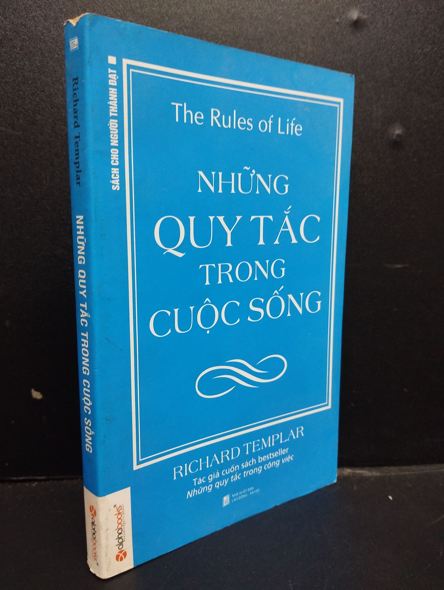 Những quy tắc trong cuộc sống mới 80% ố bẩn nhẹ 2013 2105 Richard Templar Sách tư duy, kỹ năng sống (SL có thể đặt: 1 Cuốn) - SÁCH ĐẠI HỌC