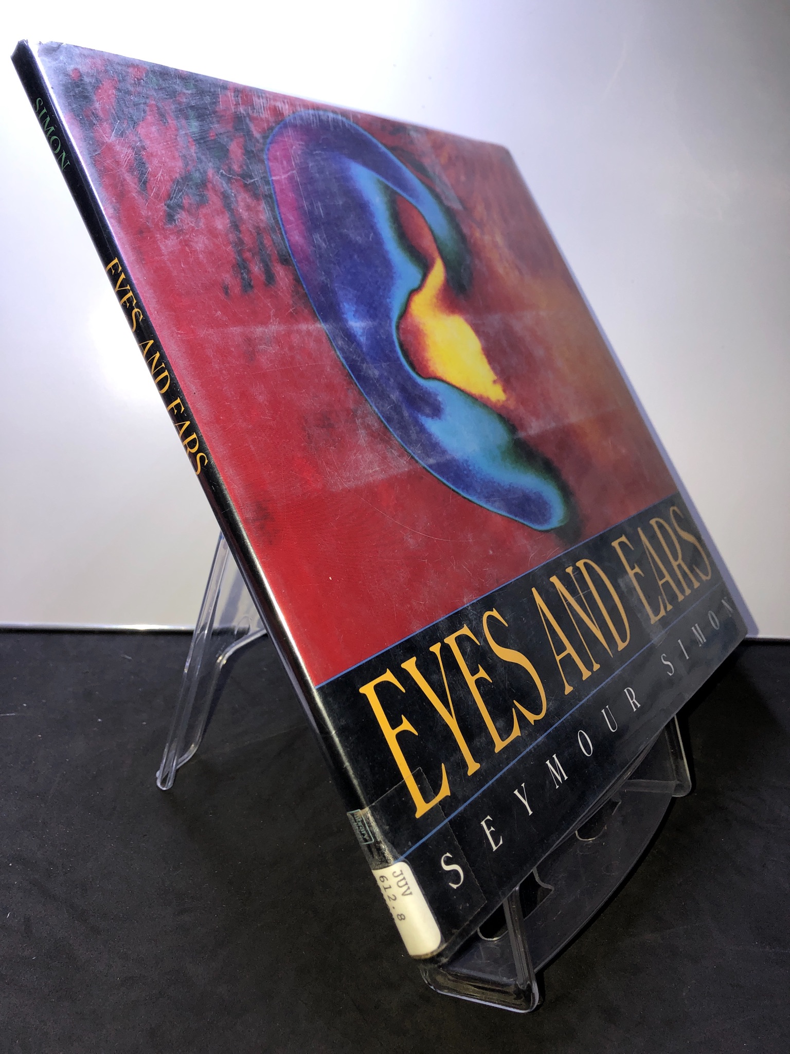 Eyes and Ears BÌA CỨNG mới 90% Seymour Simon 2607 Sách ngoại văn (SL có thể đặt: 1 Cuốn) - SÁCH ĐẠI HỌC