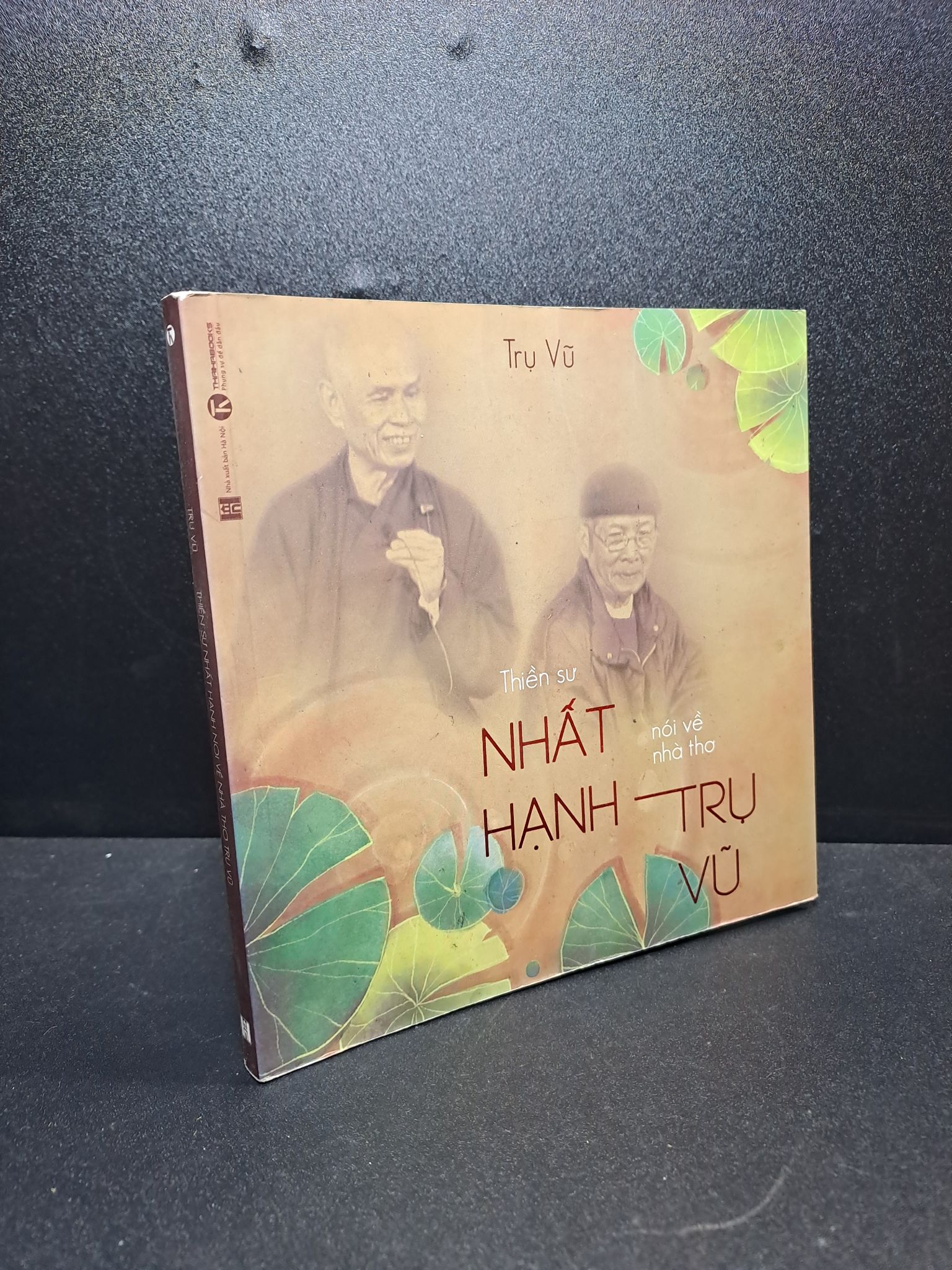 Thiền sư Thích Nhất Hạnh nói về nhà thơ Trụ Vũ; 79k mới 90% 1309 Phật giáo (SL có thể đặt: 4 Cuốn) - SÁCH ĐẠI HỌC