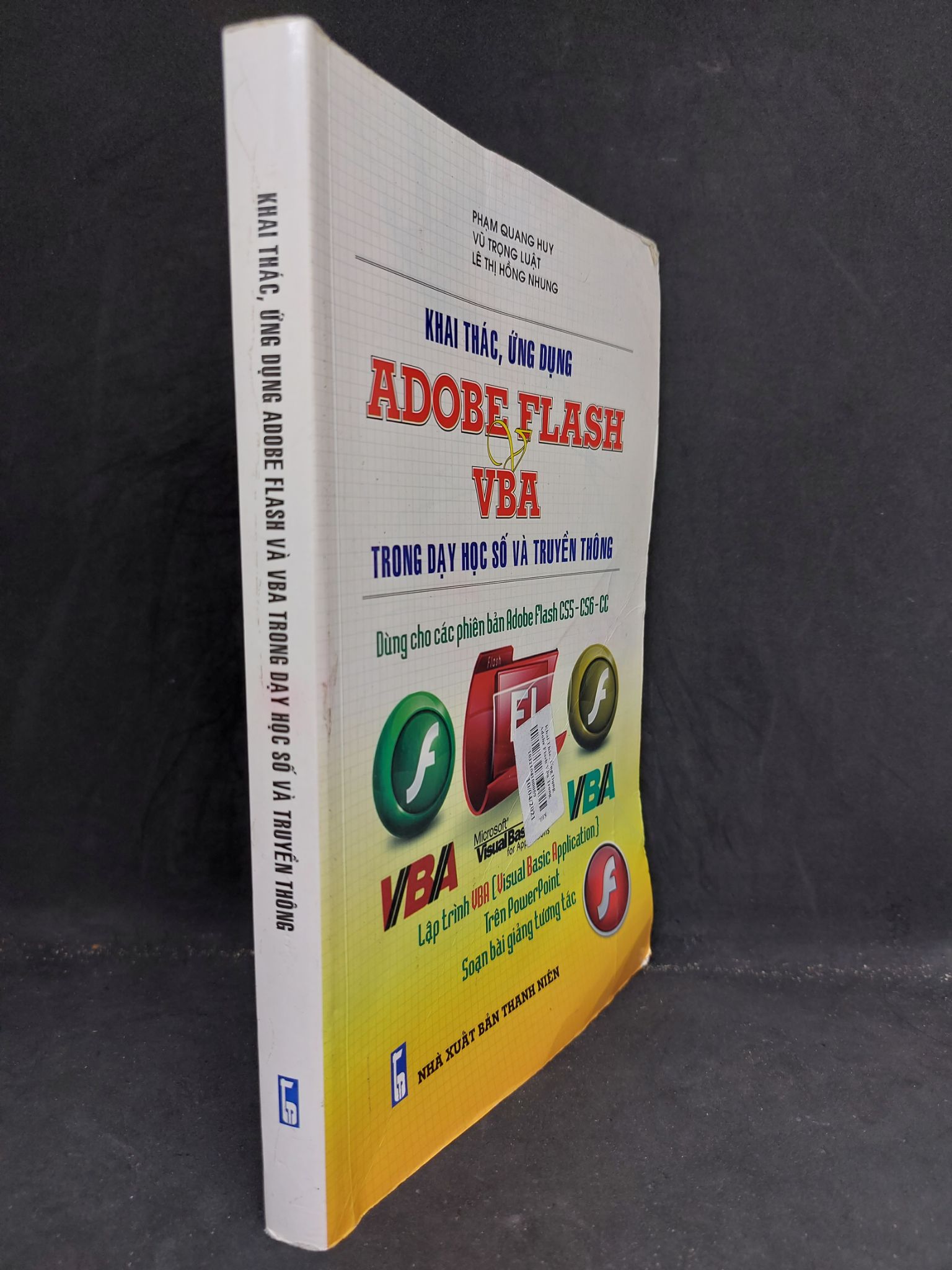 Khai thác Adobe Flash & VBA ứng dụng trong dạy học số và truyền thông mới 80% 2018 0707 Thiết kế, đồ họa (SL có thể đặt: 1 Cuốn) - SÁCH ĐẠI HỌC