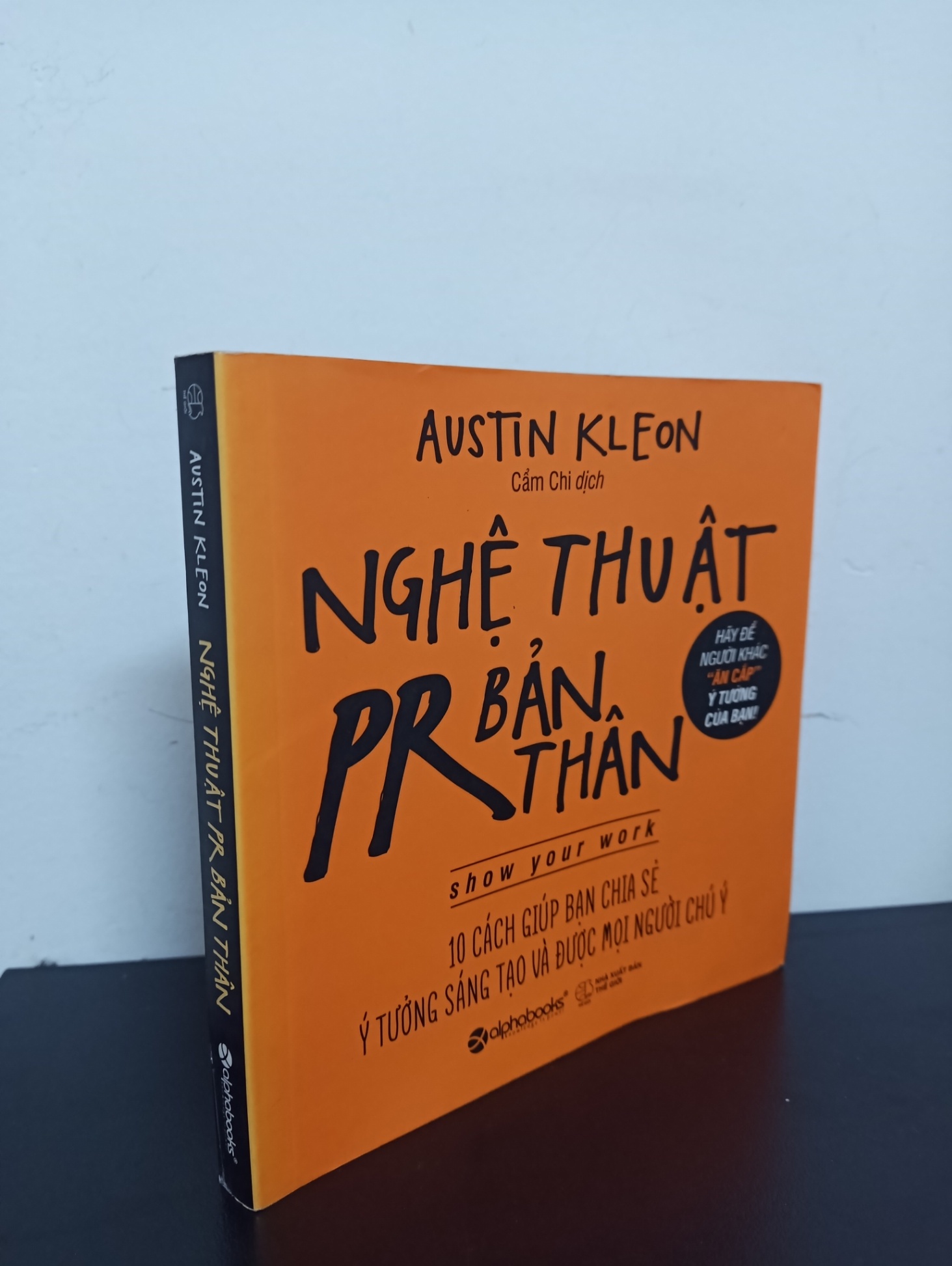 Nghệ Thuật PR Bản Thân (2016) - Austin Kleon Mới 90% 0703 (SL có thể đặt: 1 cuốn) - SÁCH ĐẠI HỌC