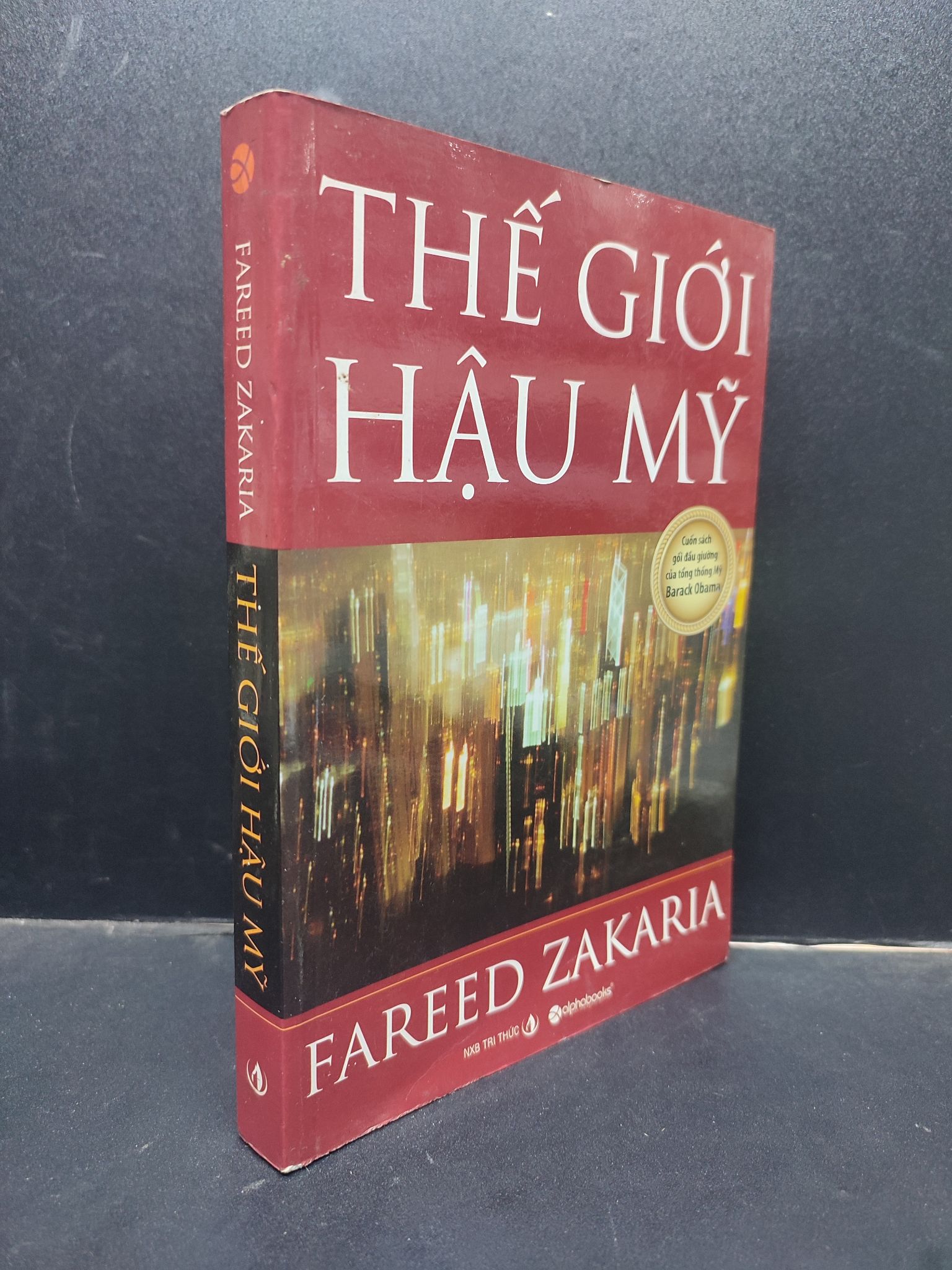 Thế giới hậu Mỹ Fareed Zakaria 2010 mới 80% ố 0305 chính trị Sách chính trị, pháp lý (SL có thể đặt: 1 Cuốn) - SÁCH ĐẠI HỌC