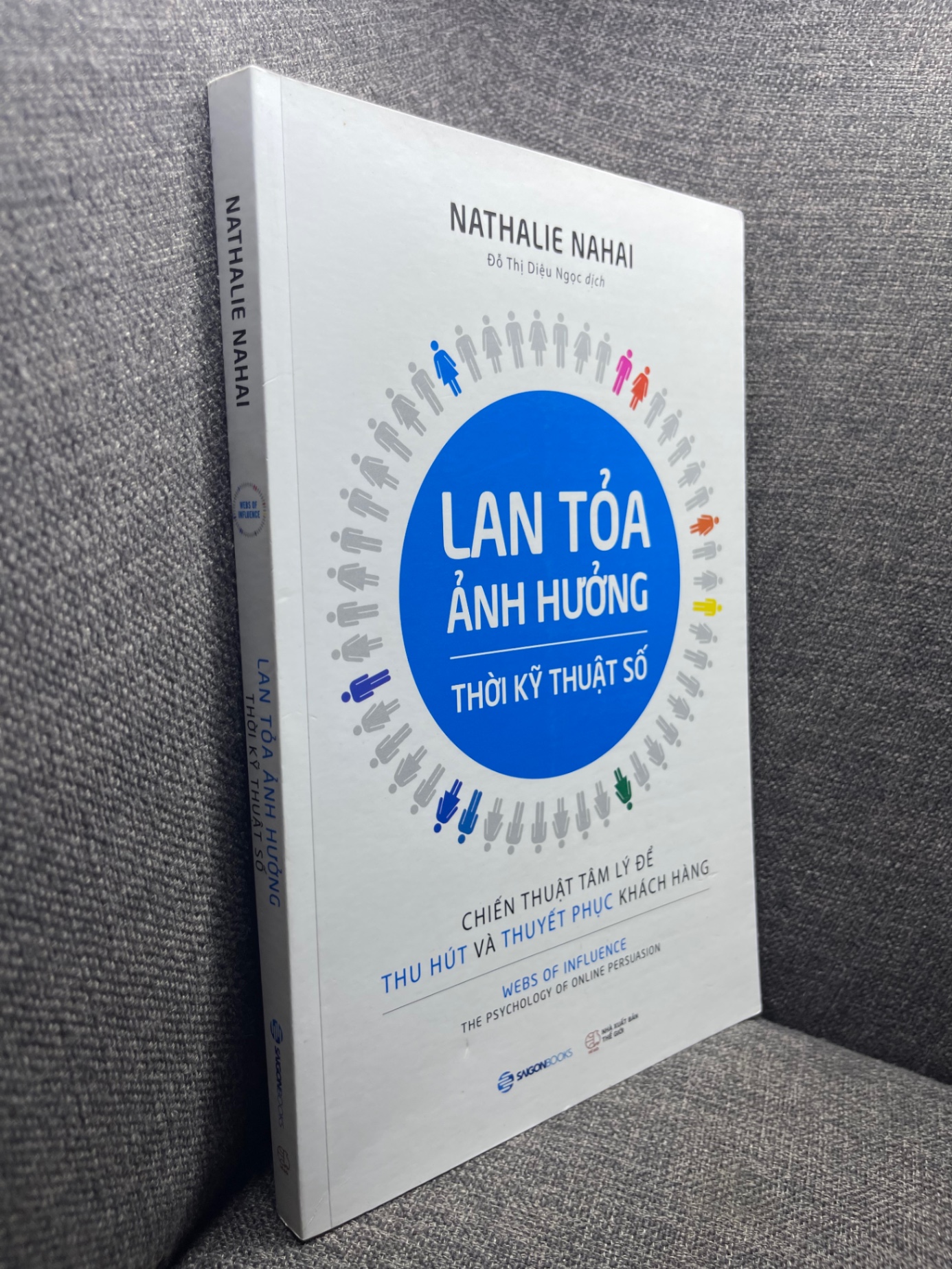 Lan toả ảnh hưởng thời kỹ thuật số Nathalie Nahai 2018 mới 80% 1804 Sách tư duy, kỹ năng sống (SL có thể đặt: 2 Cuốn) - SÁCH ĐẠI HỌC