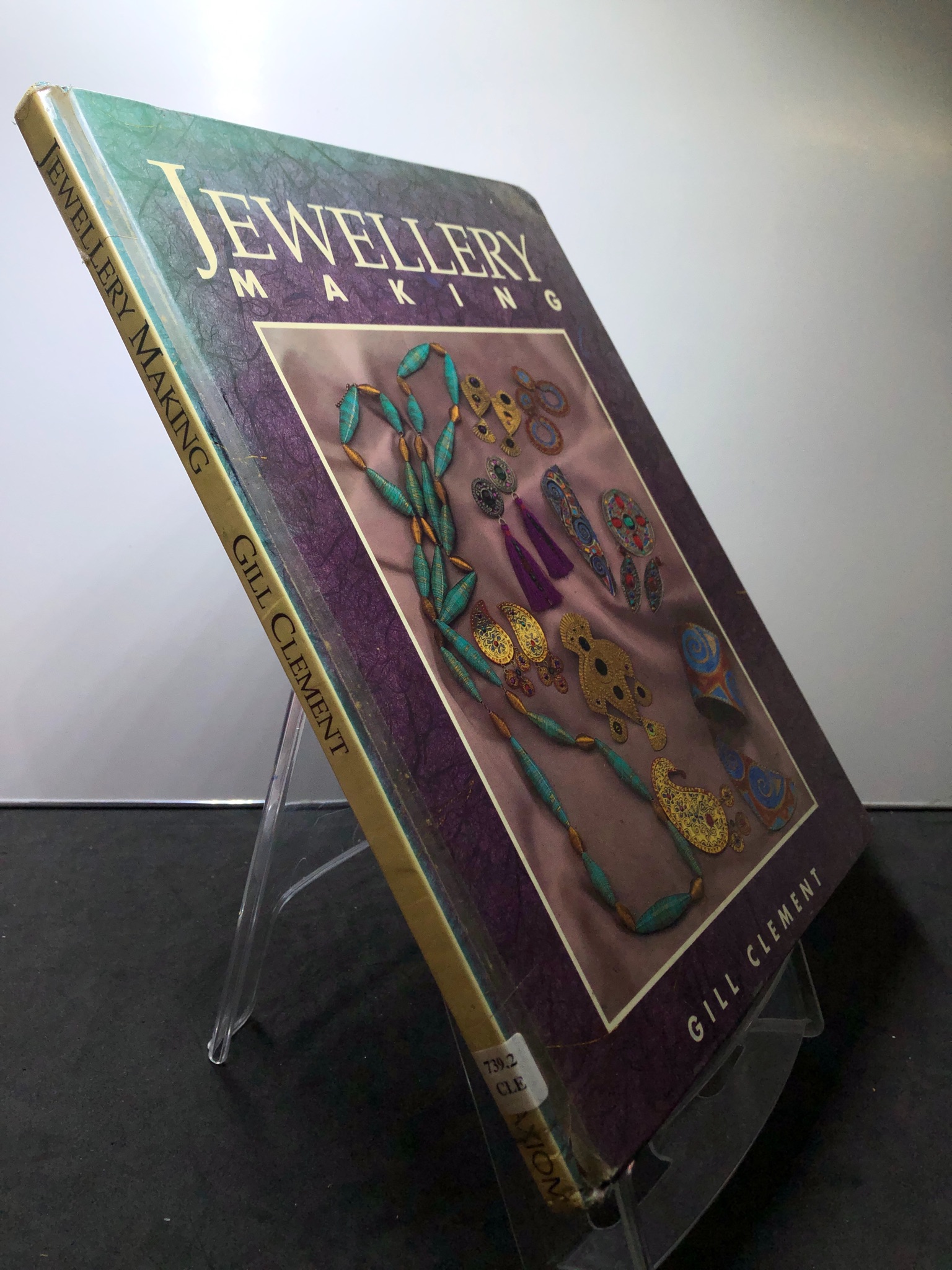 Jewellery Making BÌA CỨNG mới 85% bẩn nhẹ Gill Clement 2707 Sách ngoại văn (SL có thể đặt: 1 Cuốn) - SÁCH ĐẠI HỌC