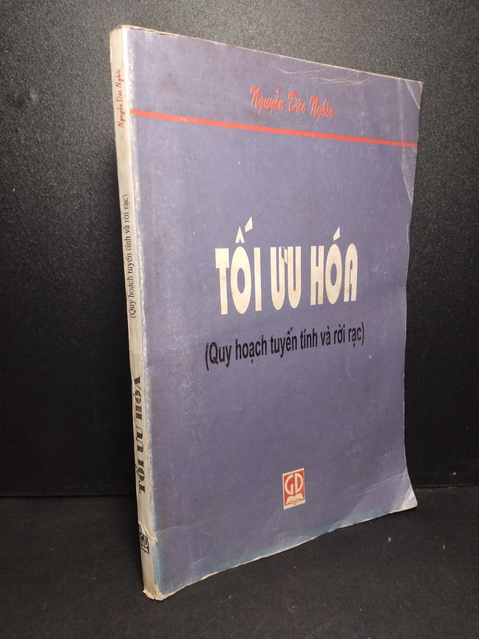 Tối ưu hóa quy hoạch tyến tính và rời rạc mới 80% bẩn bìa, ố vàng 1998 Nguyễn Đức Nghĩa 2103 Sách chuyên môn (SL có thể đặt: 1 Cuốn) - SÁCH ĐẠI HỌC