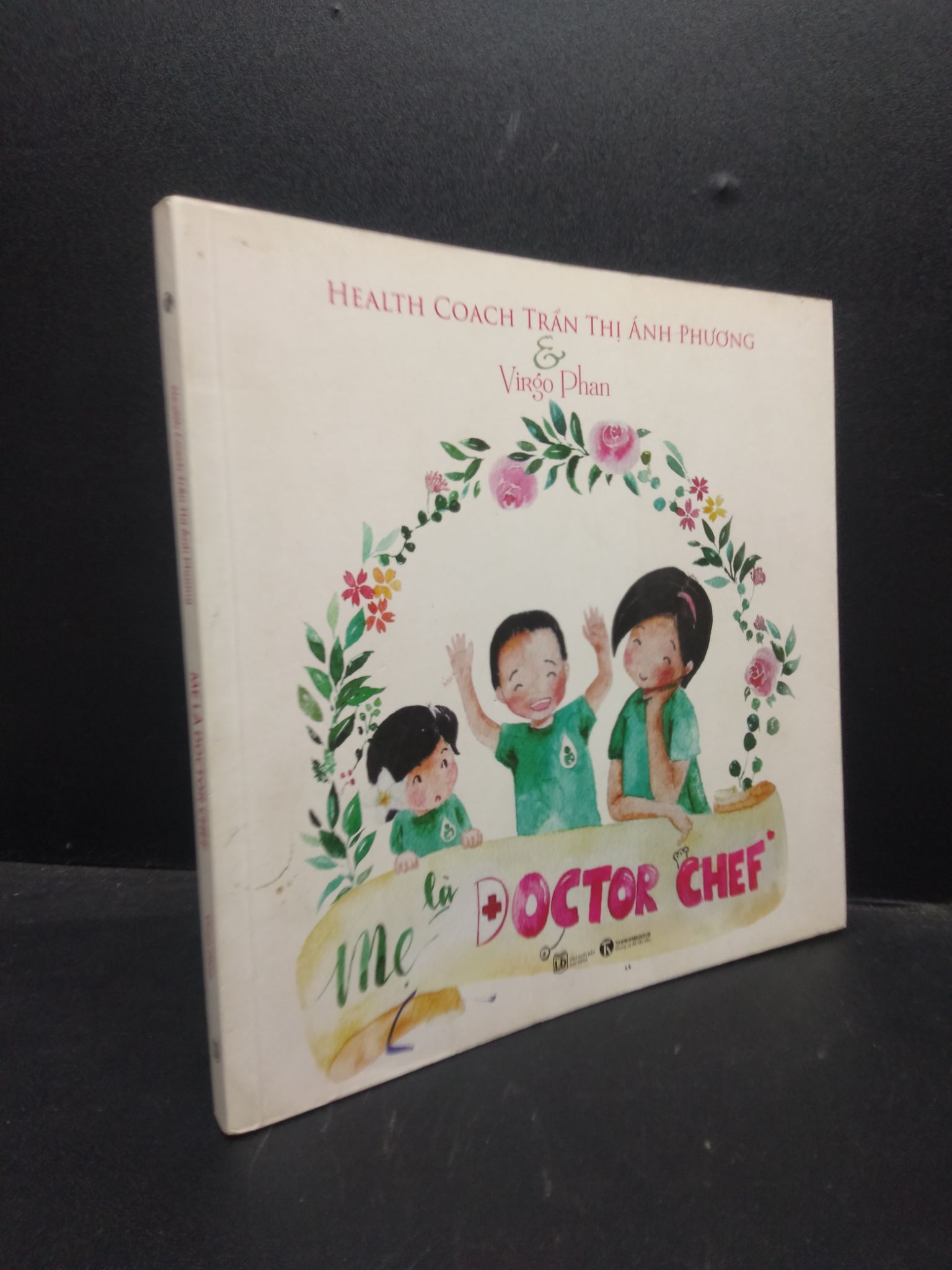 Mẹ là doctor chef Health Coach Trần Thị Ánh Phương và Virgo Phan 2019 Mới 90% bẩn bìa 0309 (SL có thể đặt: 3 Cuốn) - SÁCH ĐẠI HỌC