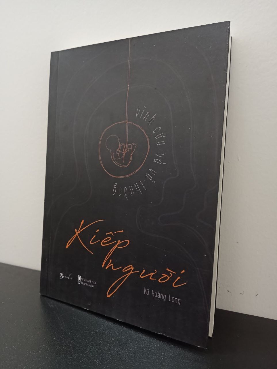 Kiếp Người - Vĩnh Cửu Và Vô Thường Vũ Hoàng Long New 100% 2702 (SL có thể đặt: 1 cuốn) - SÁCH ĐẠI HỌC