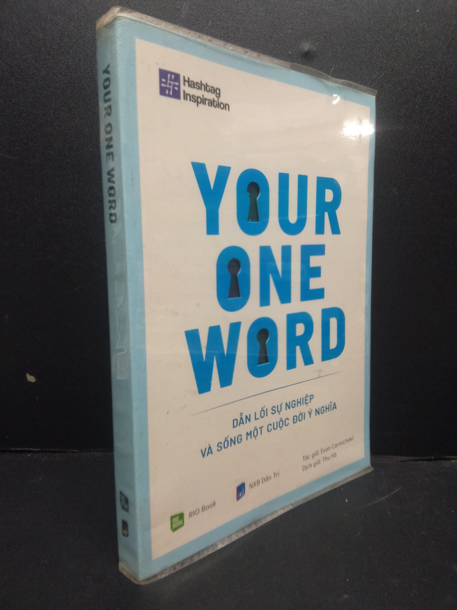 Your One Word - Dẫn Lối Sự Nghiệp Và Sống Một Đời Ý Nghĩa mới 90% bẩn nhẹ 2020 2105 Evan Carmichael Sách tư duy, kỹ năng sống (SL có thể đặt: 1 Cuốn) - SÁCH ĐẠI HỌC