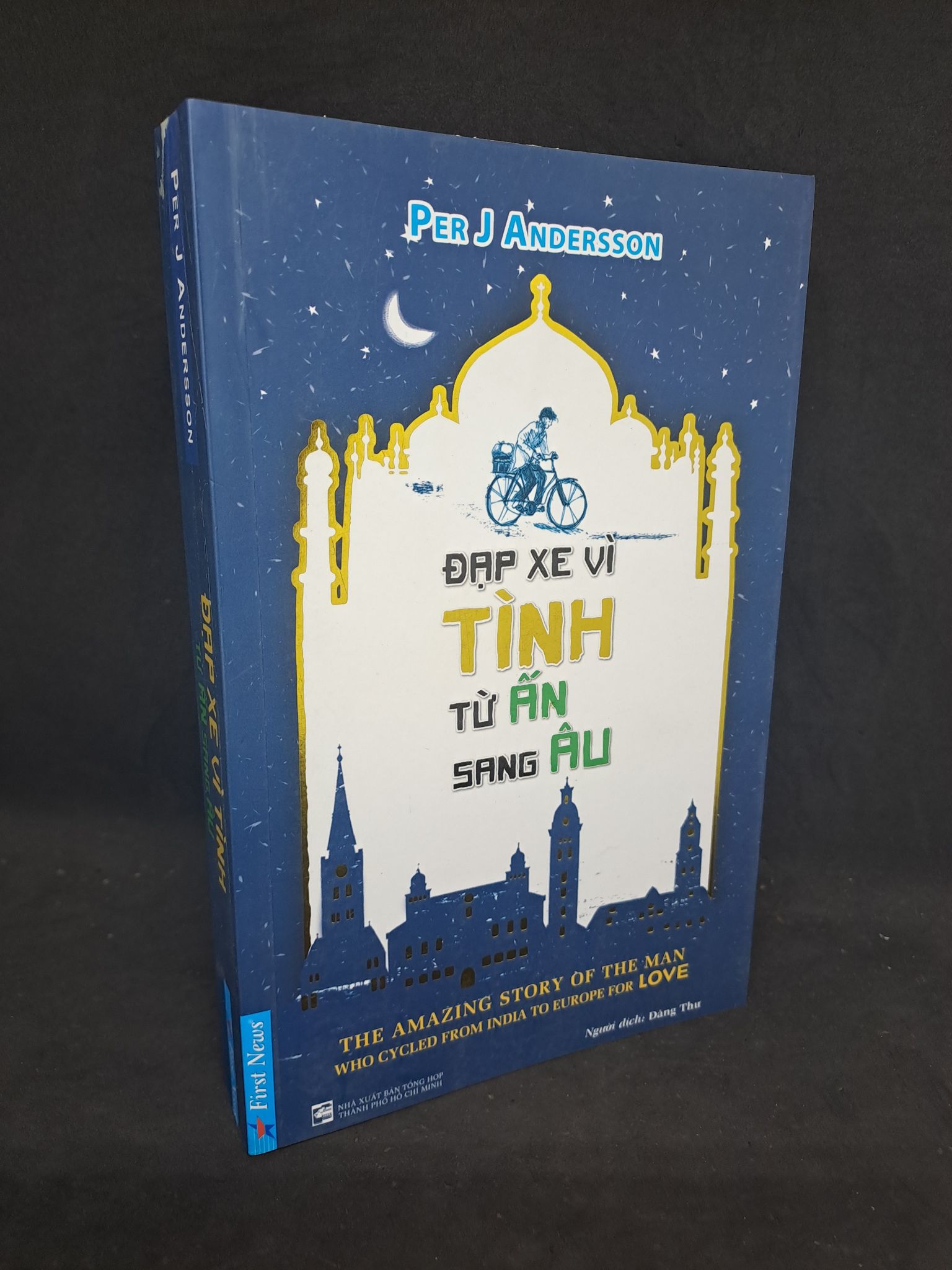 Đạp xe vì tình từ Ấn Sang Âu 2017 mới 80% bị ố 1808 (SL có thể đặt: 1 Cuốn) - SÁCH ĐẠI HỌC